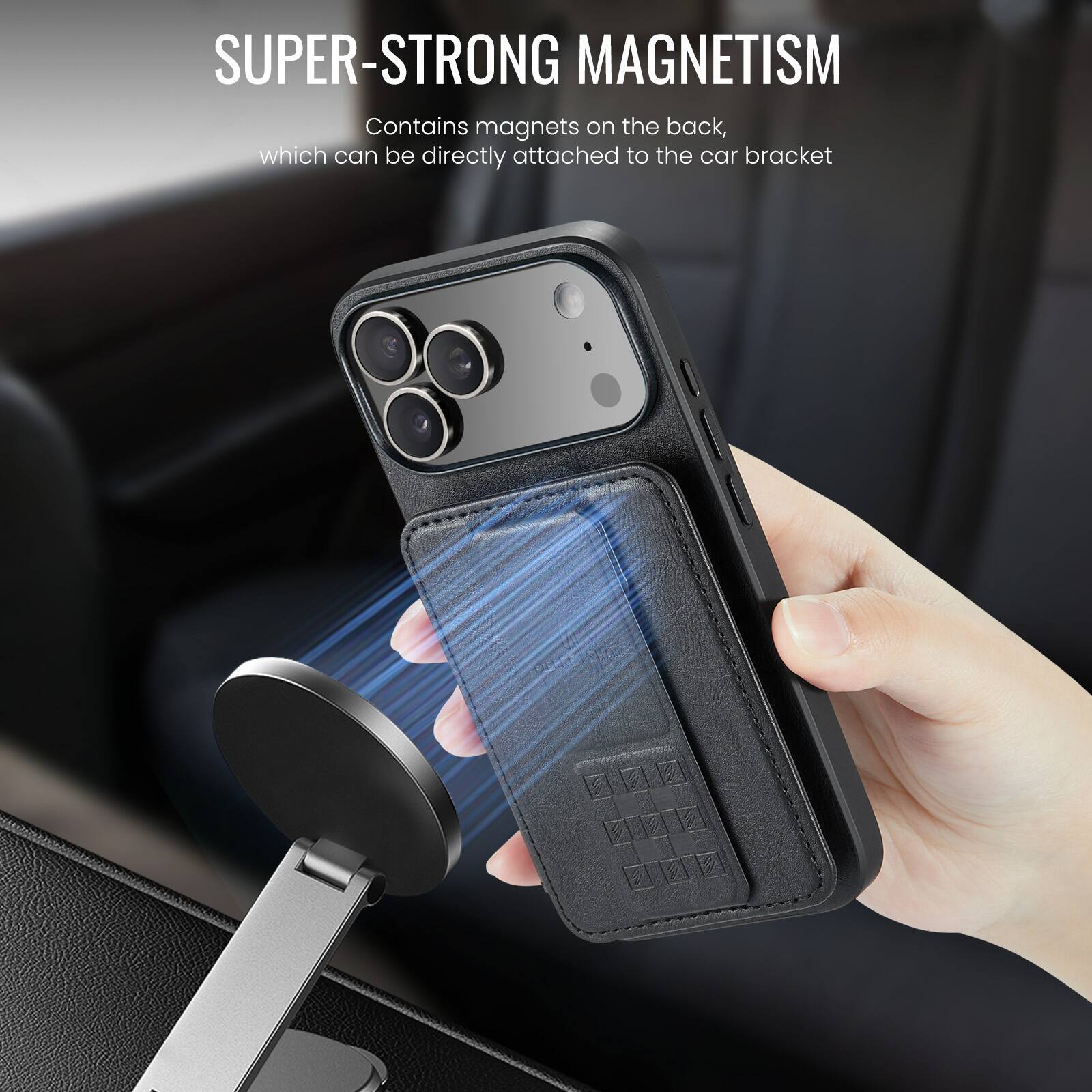 SUPER-STRONG MAGNETISM  
Contains magnets on the back, which can be directly attached to the car bracket