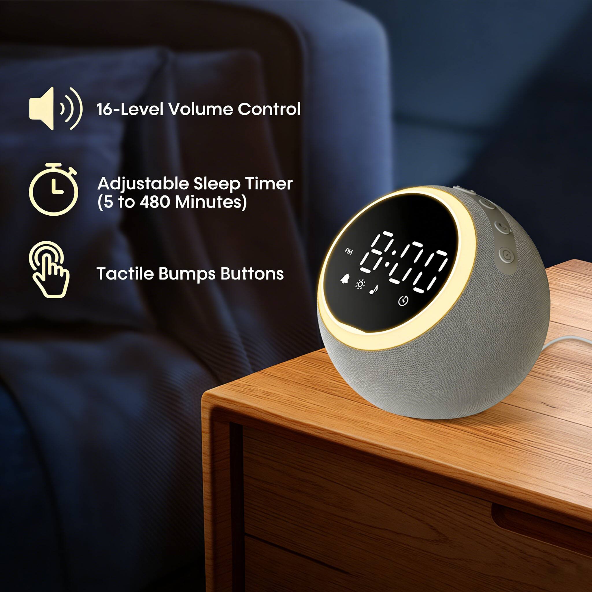 16-Level Volume Control  
Adjustable Sleep Timer (5 to 480 Minutes)  
Tactile Bumps Buttons