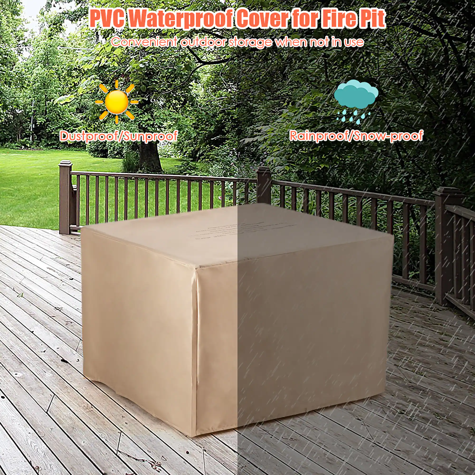 PVC Waterproof Cover for Fire Pit  
Convenient outdoor storage when not in use  
Dustproof/Sunproof  
Rainproof/Snow-proof