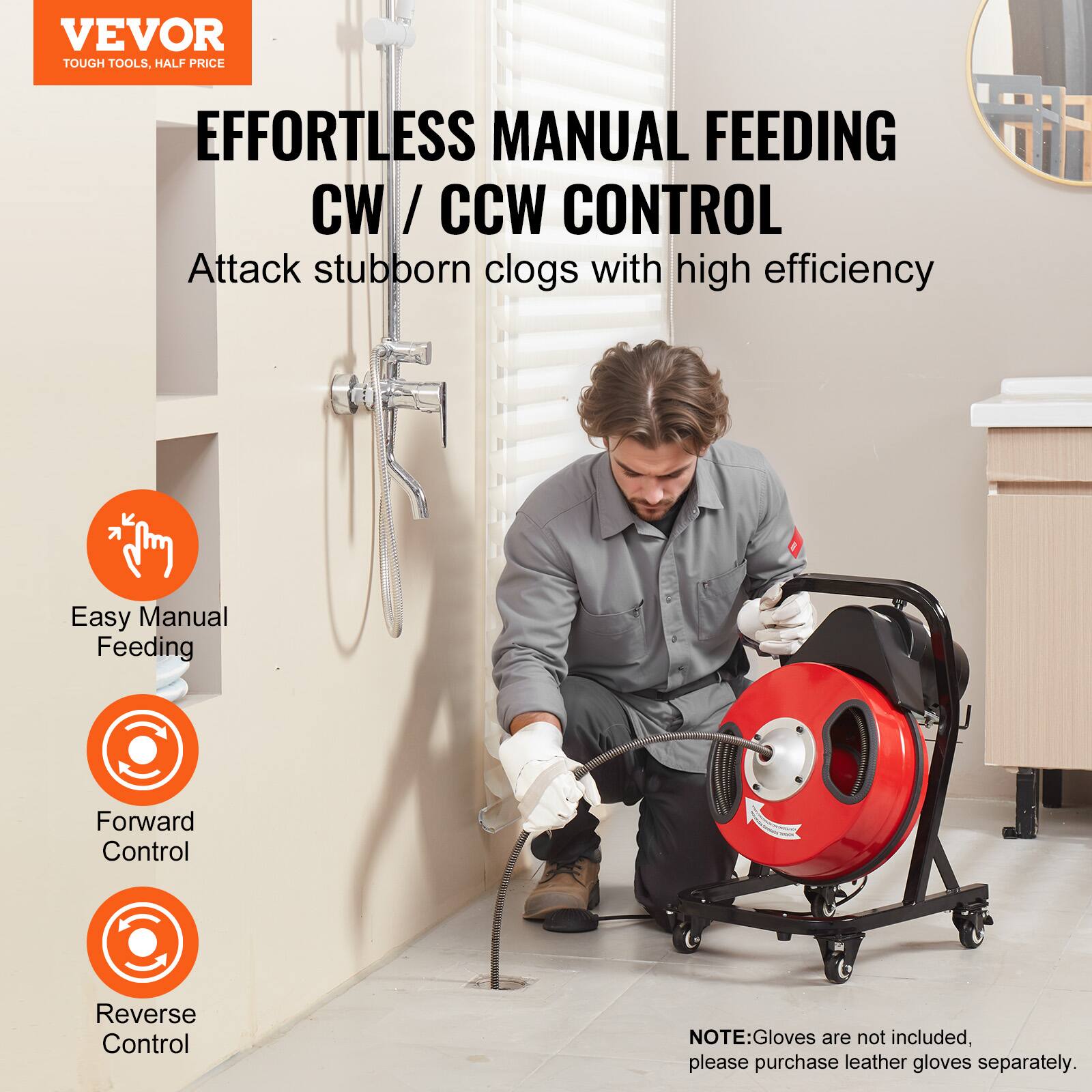 VEVOR TOUGH TOOLS. HALF PRICE
EFFORTLESS MANUAL FEEDING CW / CCW CONTROL
Attack stubborn clogs with high efficiency
Easy Manual Feeding
Forward Control
Reverse Control
NOTE: Gloves are not included, please purchase leather gloves separately.