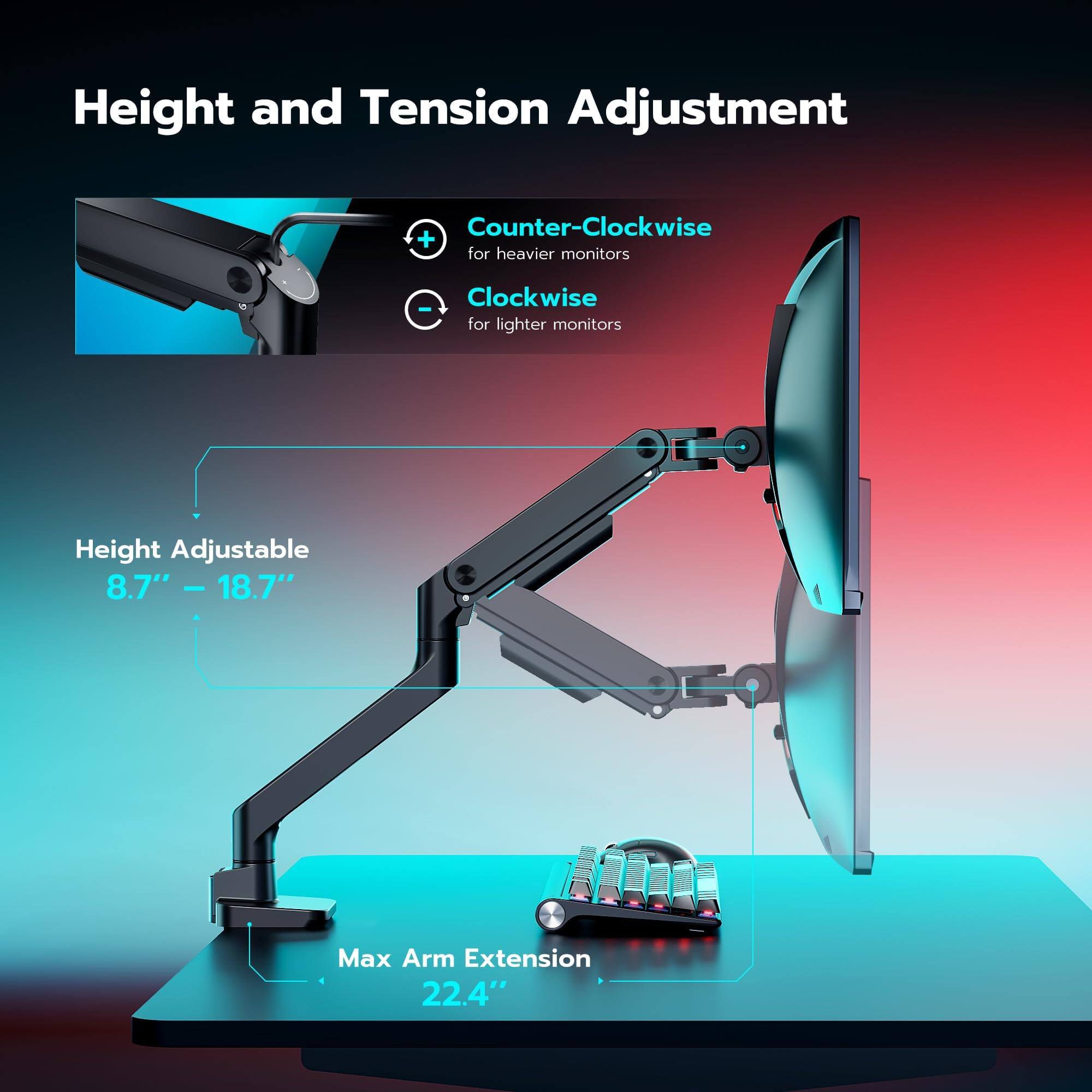 Height and Tension Adjustment

Counter-Clockwise for heavier monitors  
Clockwise for lighter monitors

Height Adjustable  
8.7" - 18.7"

Max Arm Extension  
22.4"