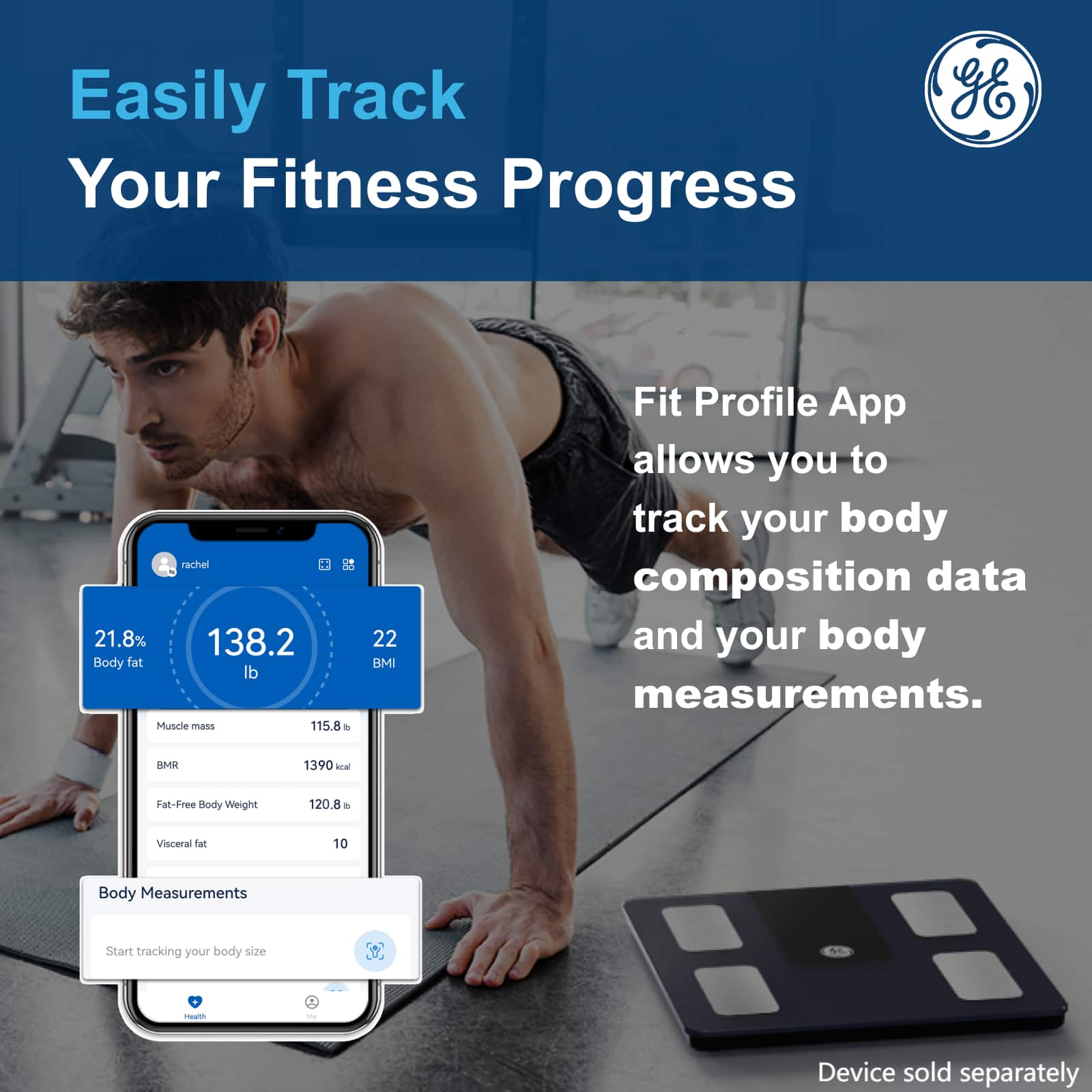 Easily Track Your Fitness Progress
Fit Profile App allows you to track your body composition data and your body measurements.
- Body fat: 21.8%
- Weight: 138.2 lb
- BMI: 22
- Muscle mass: 115.8 lb
- BMR: 1390 kcal
- Fat-Free Body Weight: 120.8 lb
- Visceral fat: 10
Body Measurements
Start tracking your body size
Device sold separately