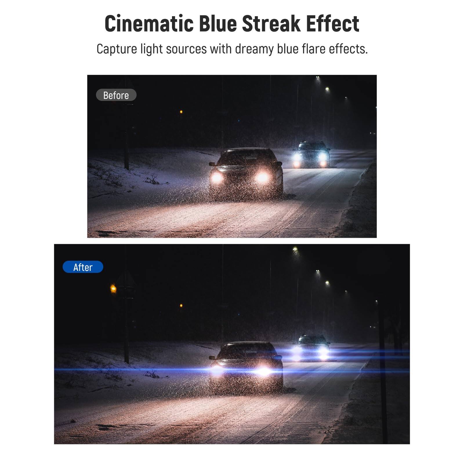 Cinematic Blue Streak Effect  
Capture light sources with dreamy blue flare effects.  
Before  
After