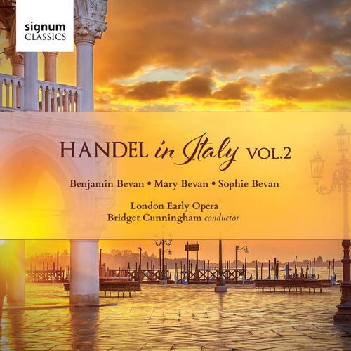 signum CLASSICS

HANDEL in Italy VOL.2

Benjamin Bevan • Mary Bevan • Sophie Bevan

London Early Opera

Bridget Cunningham conductor
