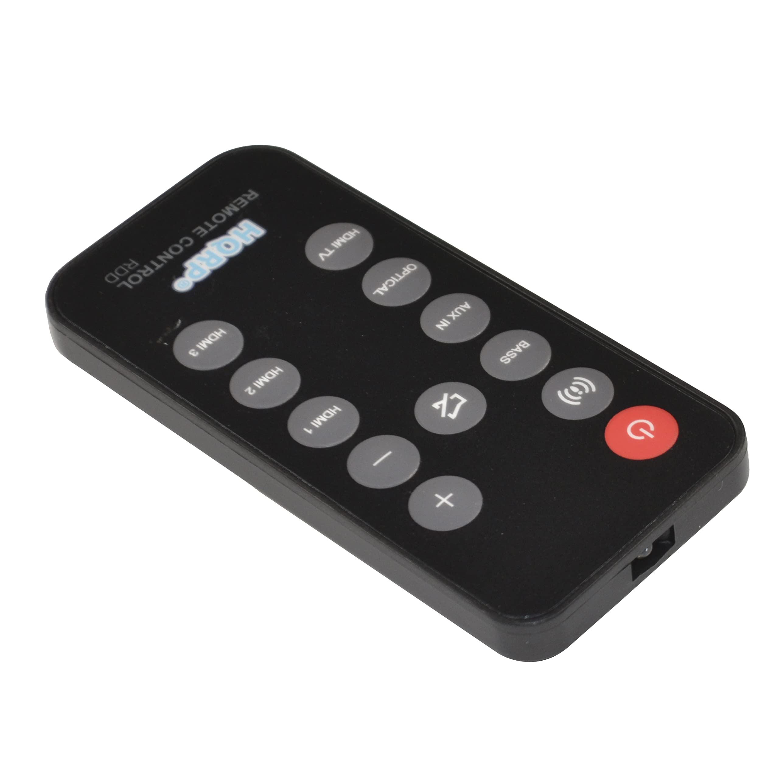 REMOTE CONTROL HQRP  
HDMI 1 HDMI 2 HDMI TV OPTICAL AUX  
BASS GAIN  
POWER  
VOLUME UP  
VOLUME DOWN  
MUTE  
PLAY/PAUSE  
AUX  
TV  
HDMI 1  
HDMI 2  
HDMI 3