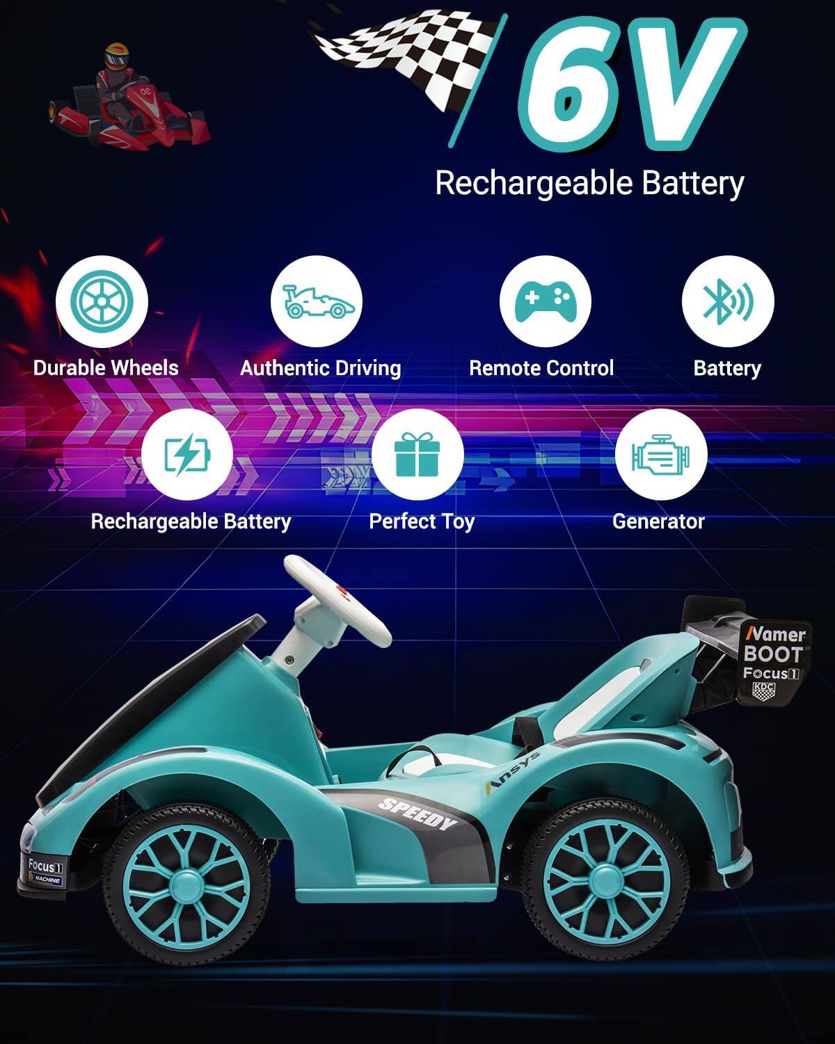 6V Rechargeable Battery

- Durable Wheels
- Authentic Driving
- Remote Control
- Battery
- Rechargeable Battery
- Perfect Toy
- Generator

Vamer BOOT FocusI