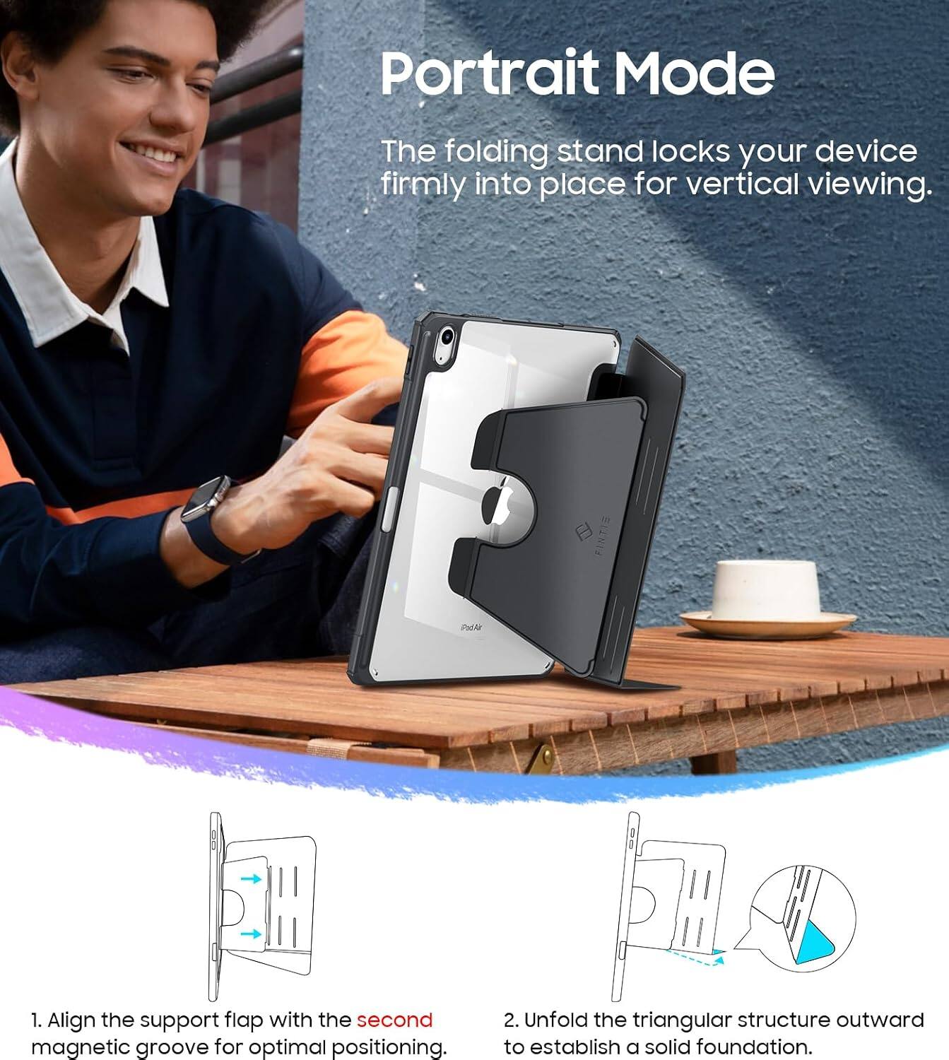 Portrait Mode  
The folding stand locks your device firmly into place for vertical viewing.  

1. Align the support flap with the second magnetic groove for optimal positioning.  
2. Unfold the triangular structure outward to establish a solid foundation.
