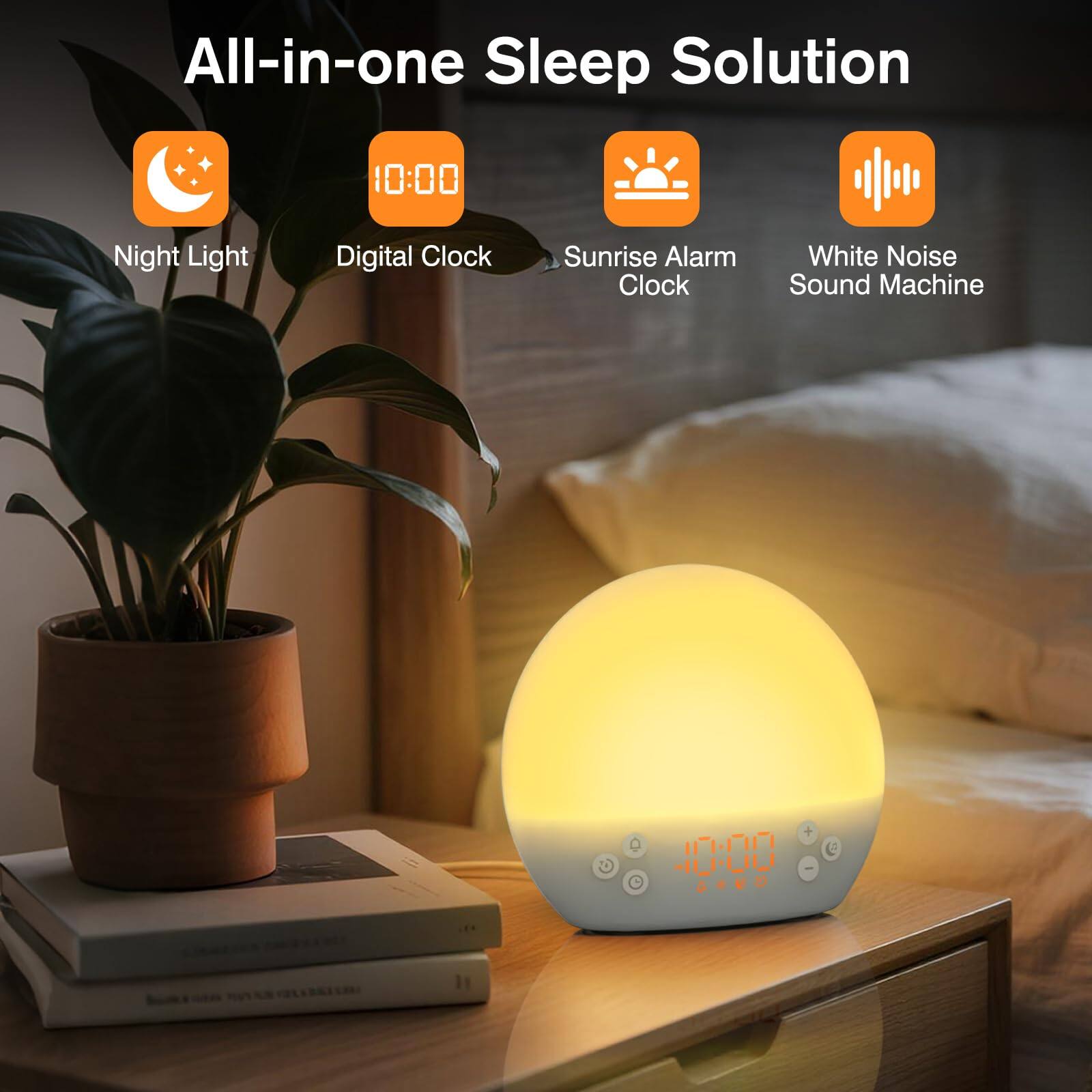 All-in-one Sleep Solution

- Night Light
- Digital Clock
- Sunrise Alarm Clock
- White Noise Sound Machine