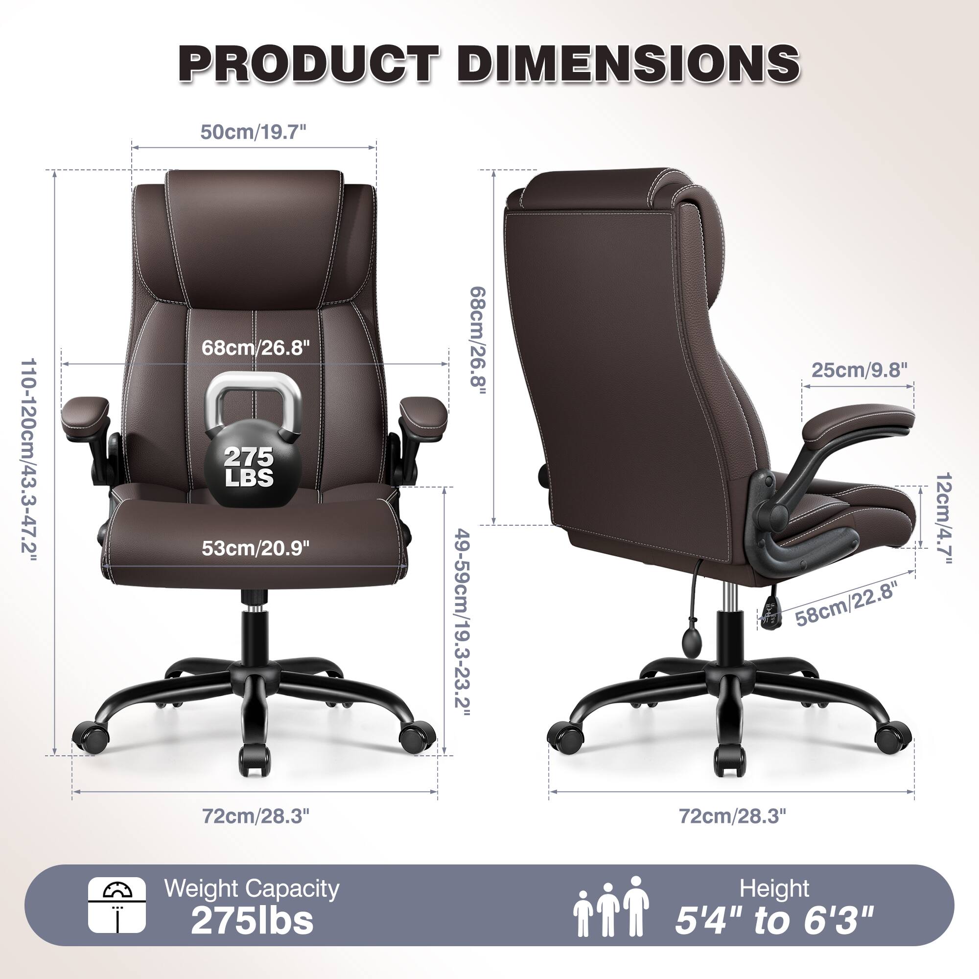 PRODUCT DIMENSIONS

- 110-120cm/43.3-47.2"
- 50cm/19.7"
- 68cm/26.8"
- 275 LBS
- 53cm/20.9"
- 72cm/28.3"
- 68cm/26.8"
- 49-59cm/19.3-23.2"
- 25cm/9.8"
- 12cm/4.7"
- 58cm/22.8"
- 72cm/28.3"
- Height: 5'4" to 6'3"