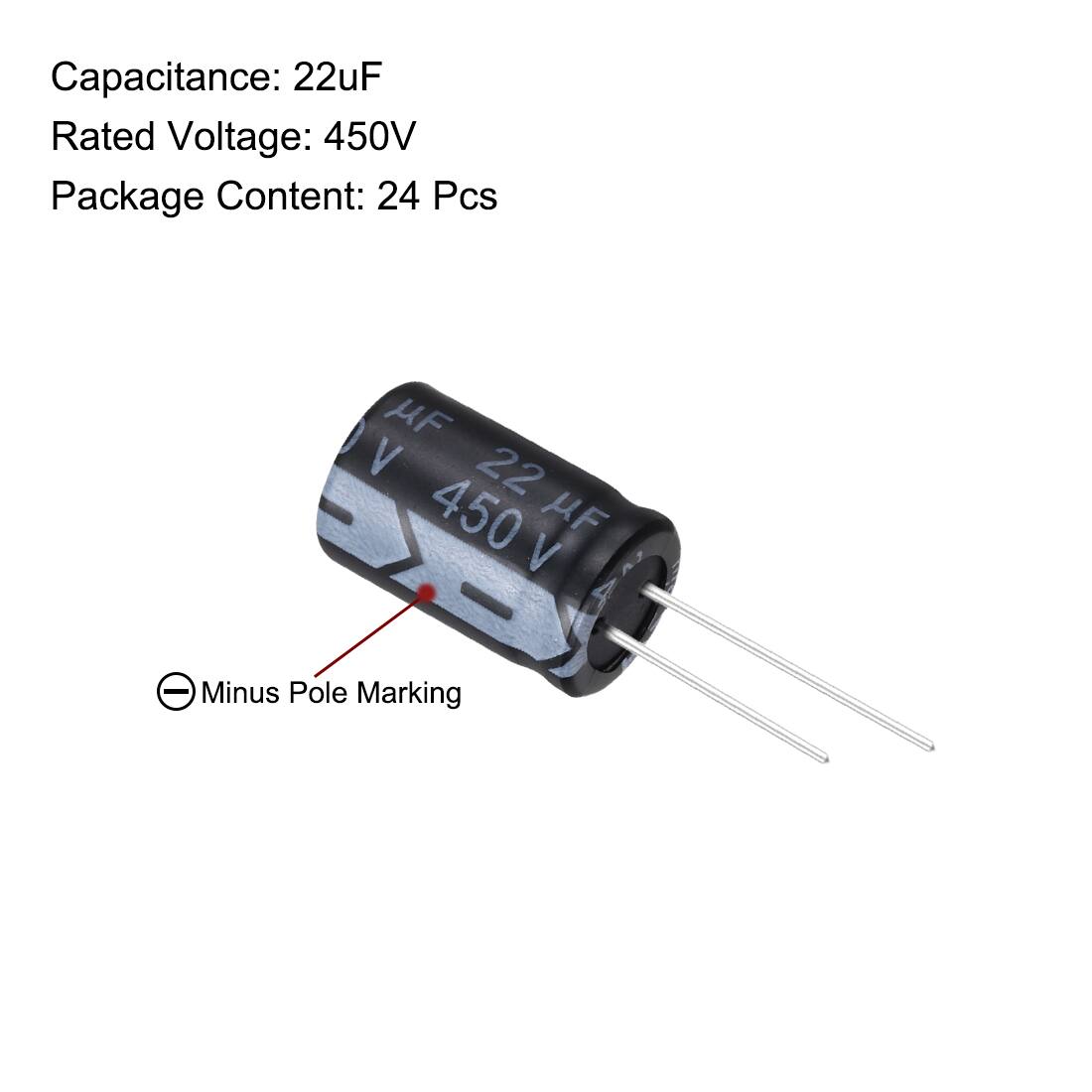 Capacitance: 22uF  
Rated Voltage: 450V  
Package Content: 24 Pcs  

Minus Pole Marking