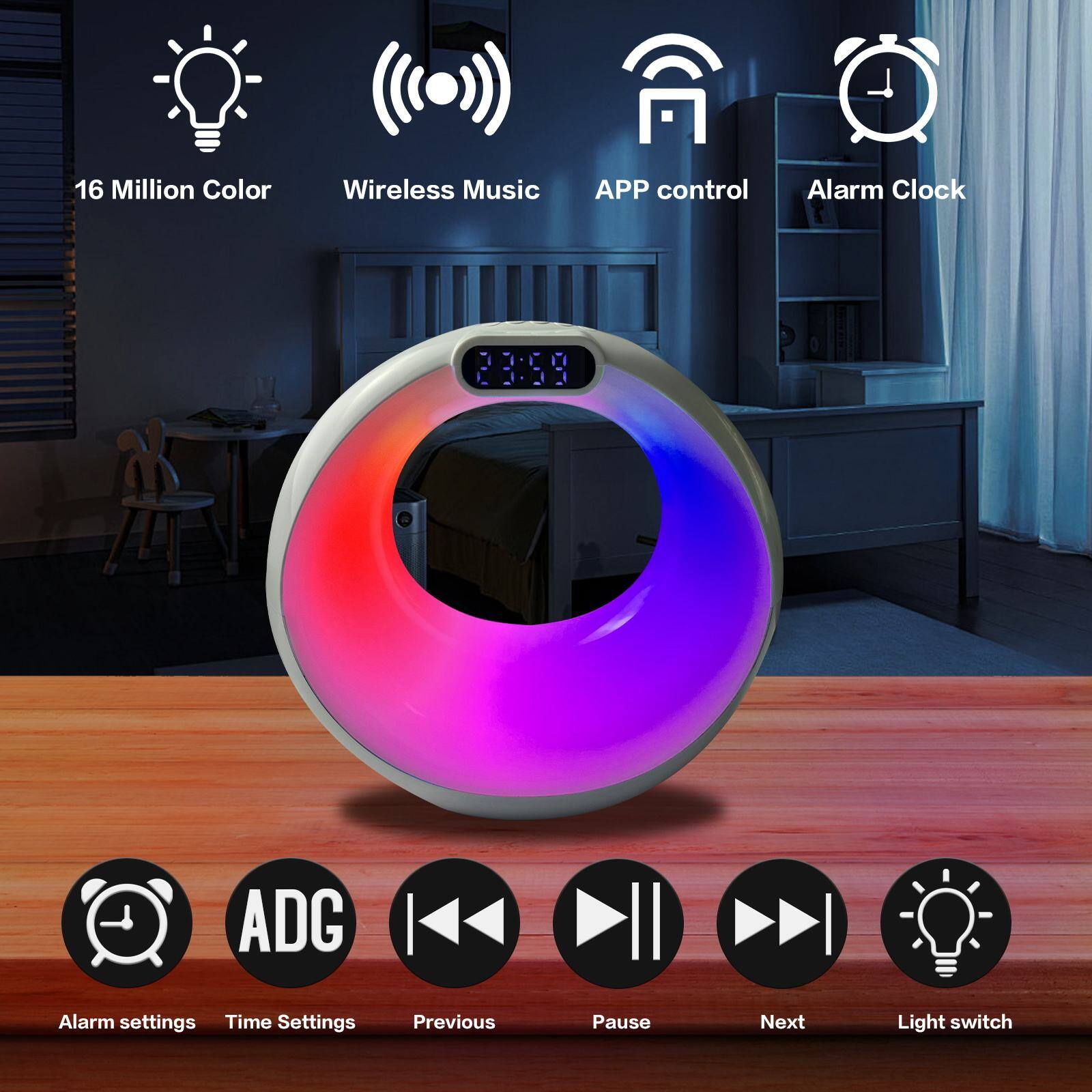 16 Million Color Wireless Music APP control Alarm Clock

- 16 Million Color
- Wireless Music
- APP control
- Alarm Clock

- Alarm settings
- Time Settings
- Previous
- Pause
- Next
- Light switch