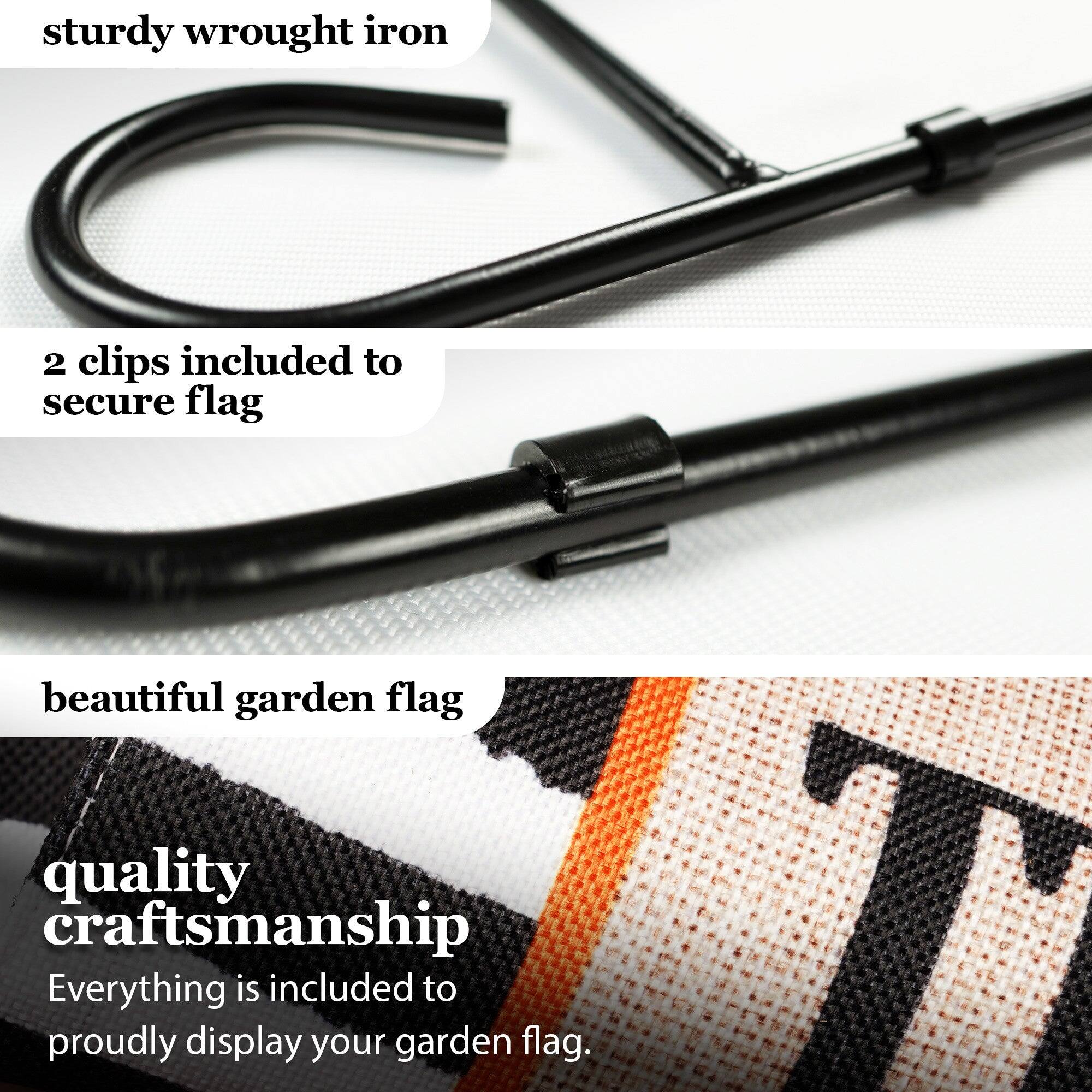 sturdy wrought iron  
2 clips included to secure flag  
beautiful garden flag  
quality craftsmanship  
Everything is included to proudly display your garden flag.
