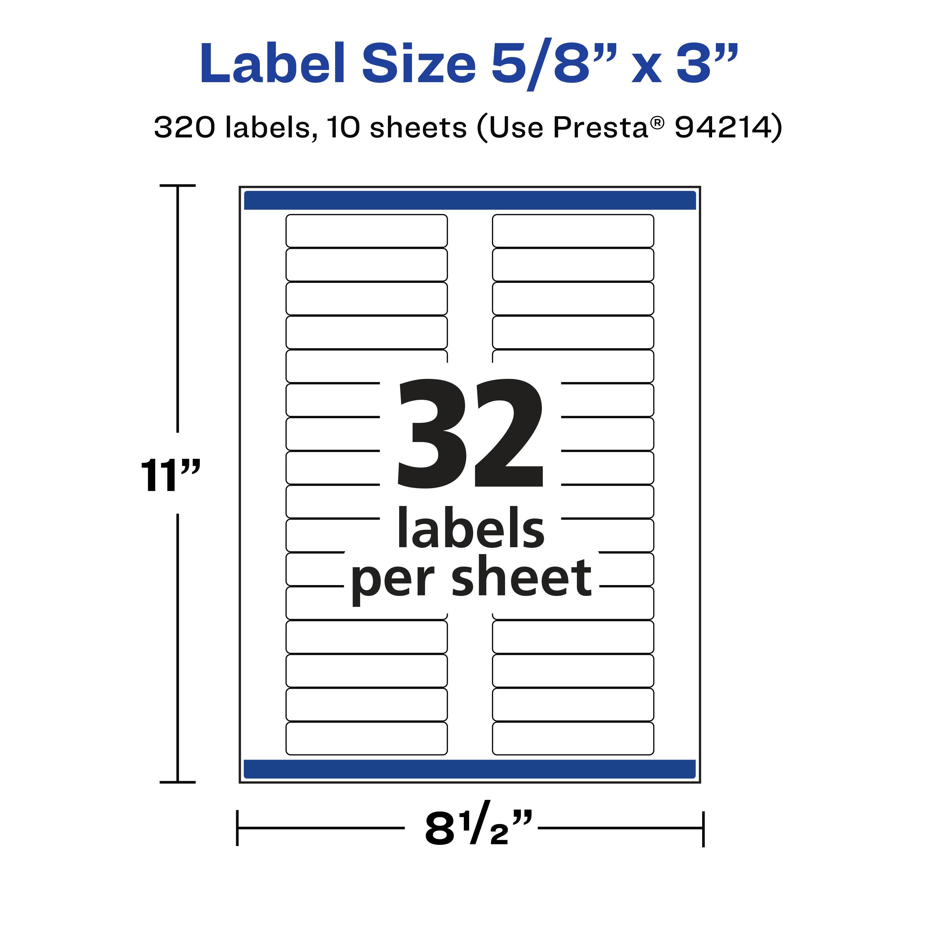 Label Size 5/8" x 3"  
320 labels, 10 sheets (Use Presta® 94214)  
11" x 8½"  
32 labels per sheet