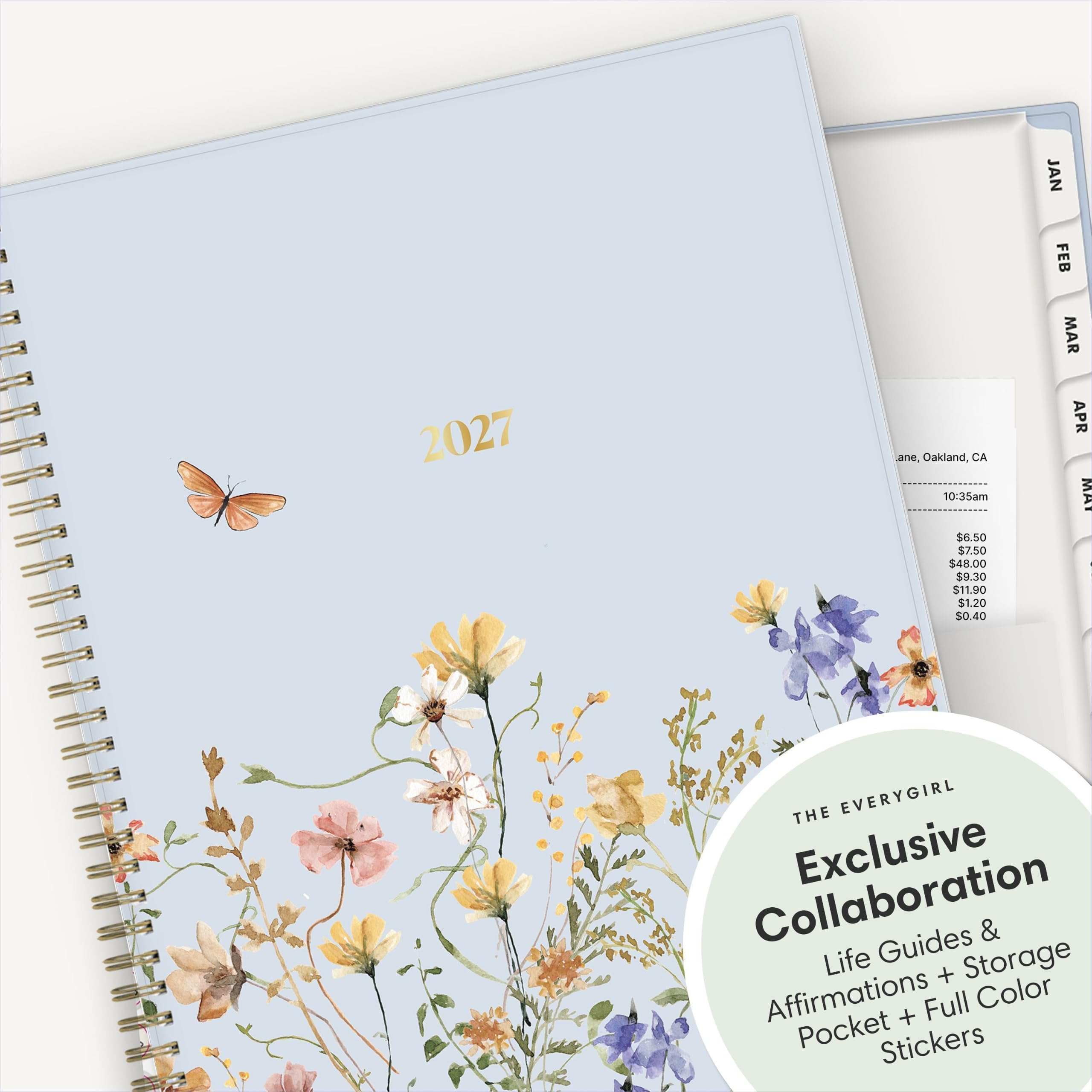 2027

ane, Oakland, CA 10:35am $6.50 $7.50 $48.00 $9.30 $11.90 $1.20 $0.40

JAN FEB MAR APR MAY

THE EVERYGIRL Collaboration Exclusive & Life Guides Storage + Affirmations Full Color + Pocket Stickers