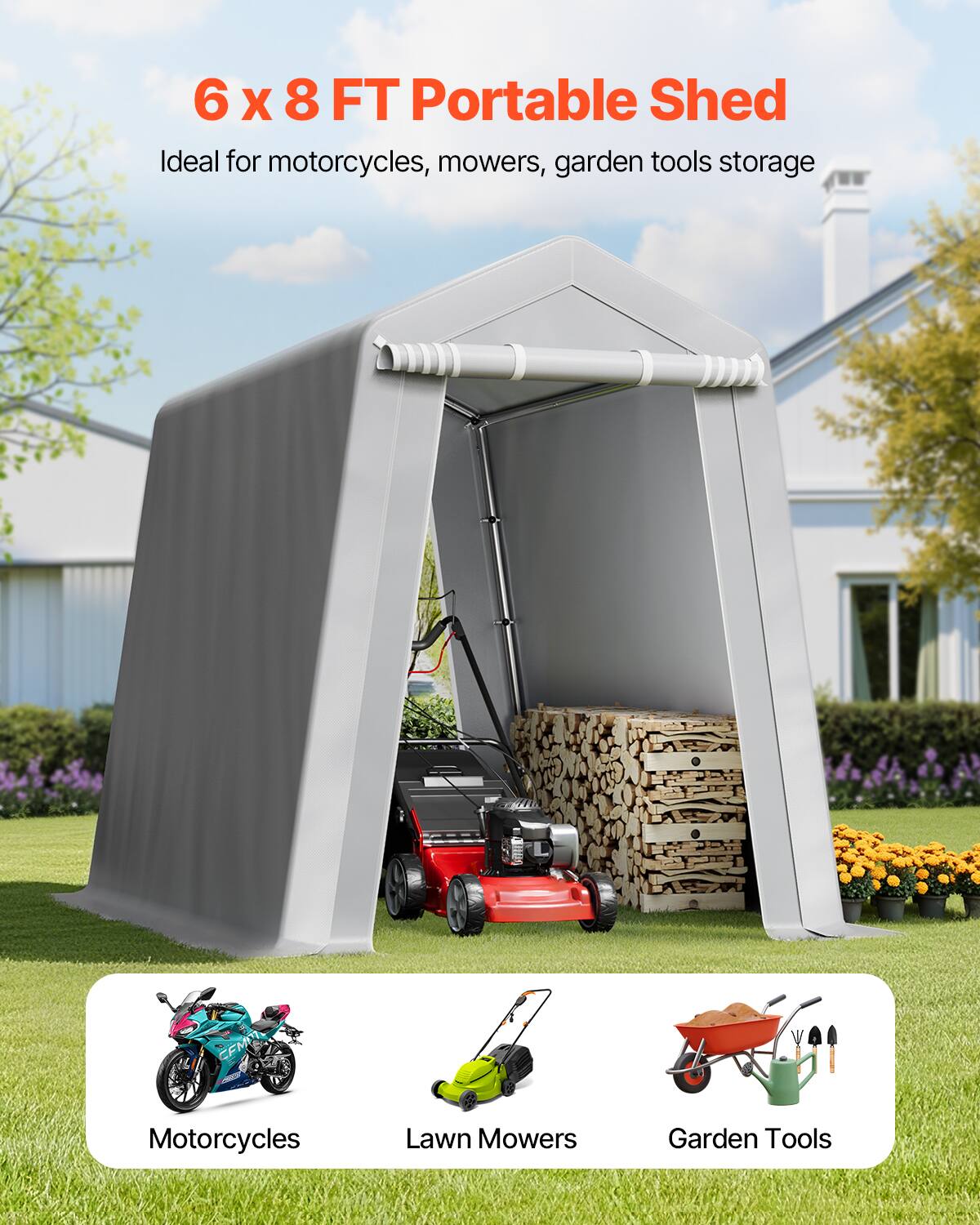 6 x 8 FT Portable Shed
Ideal for motorcycles, mowers, garden tools storage
Motorcycles
Lawn Mowers
Garden Tools