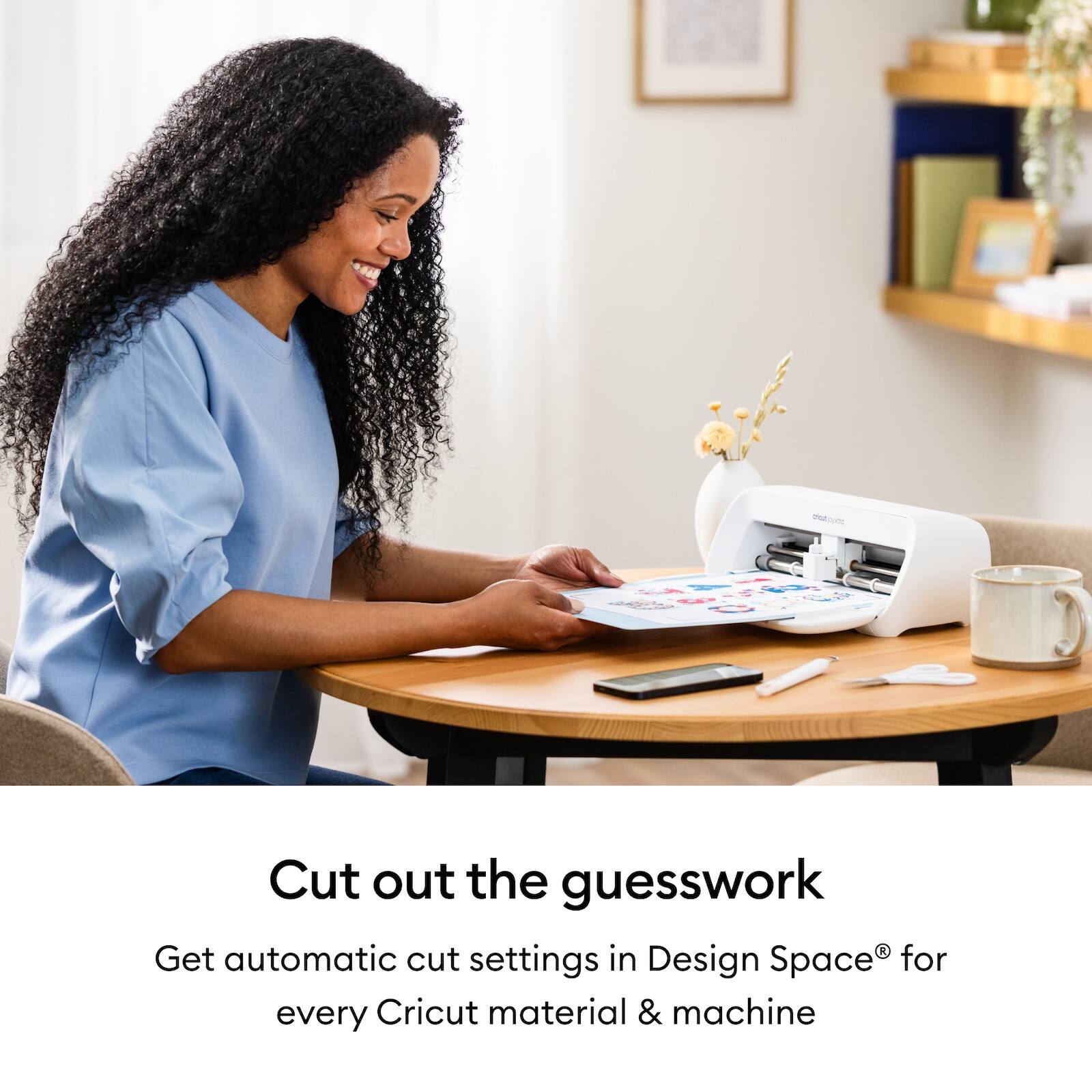 Cut out the guesswork  
Get automatic cut settings in Design Space® for every Cricut material & machine