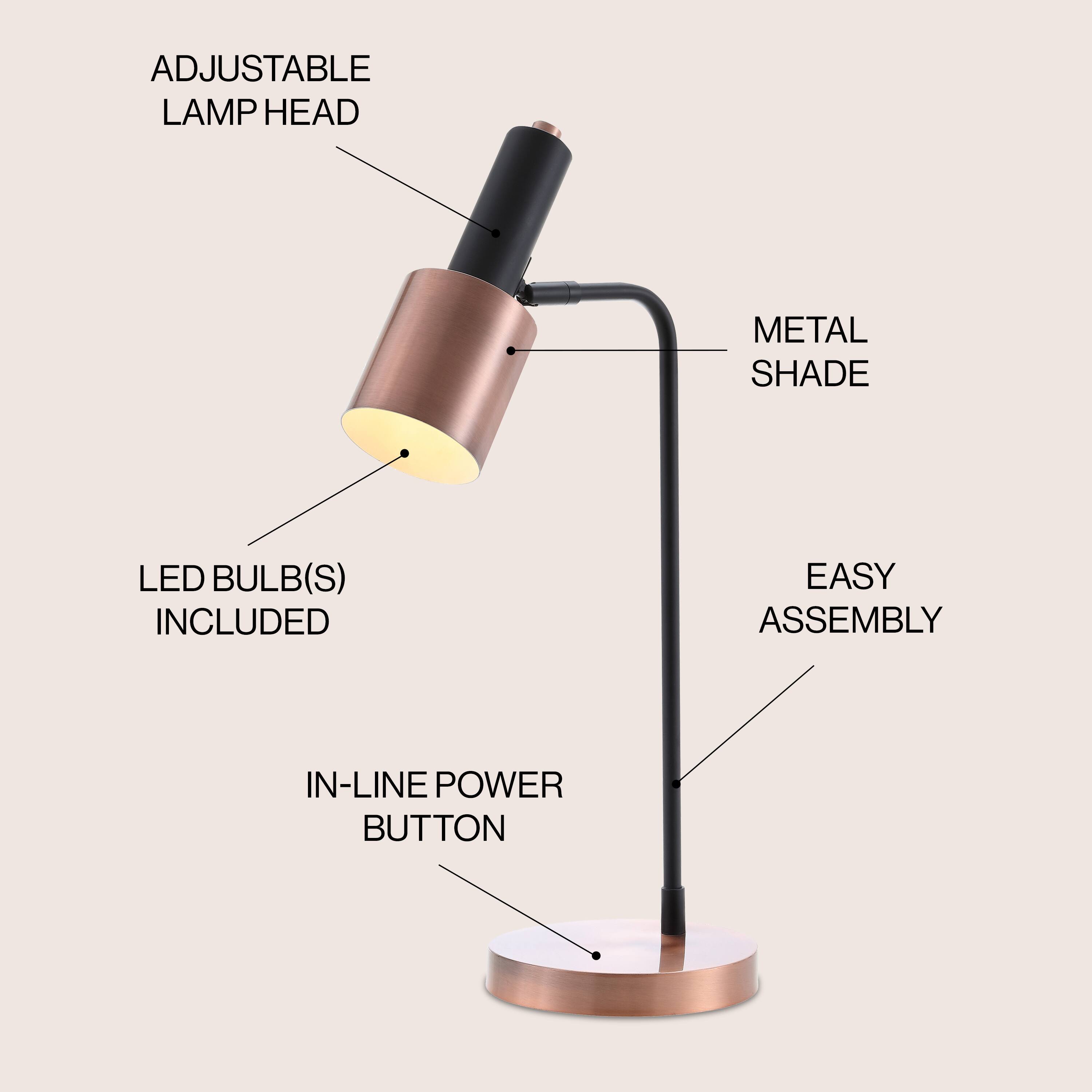 ADJUSTABLE LAMP HEAD  
METAL SHADE  
LED BULB(S) INCLUDED  
EASY ASSEMBLY  
IN-LINE POWER BUTTON