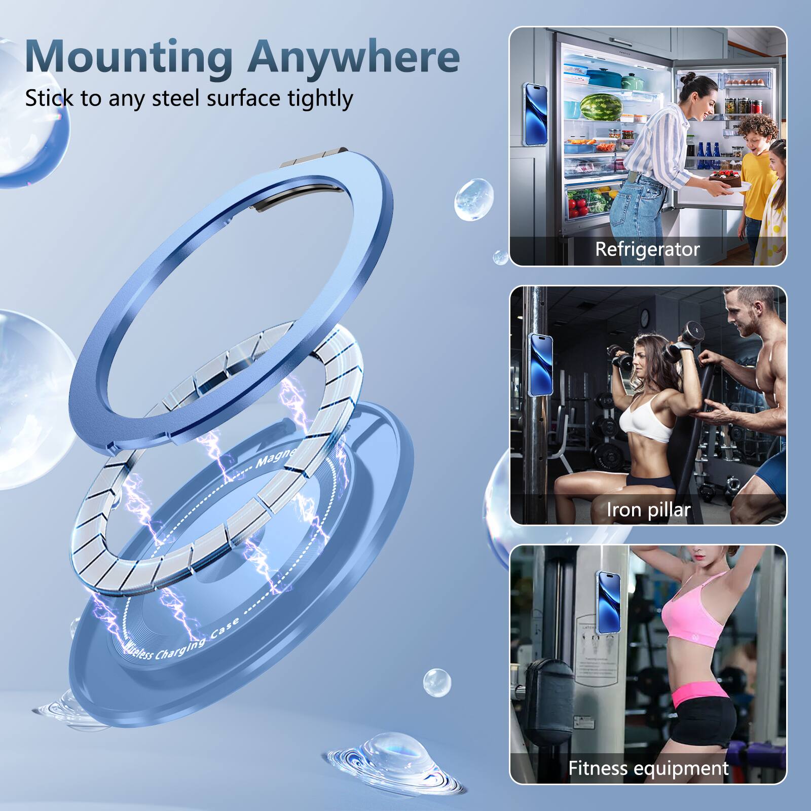 Mounting Anywhere  
Stick to any steel surface tightly  

- Refrigerator  
- Iron pillar  
- Fitness equipment