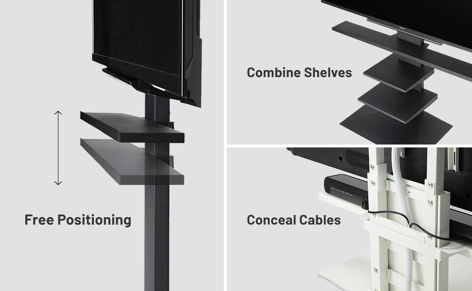 Combine Shelves  
Free Positioning  
Conceal Cables