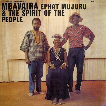 AWESOME TAPES FROM AFRICA
#038
MBAVIRA EPAT MUJURU & THE SPIRIT OF THE PEOPLE