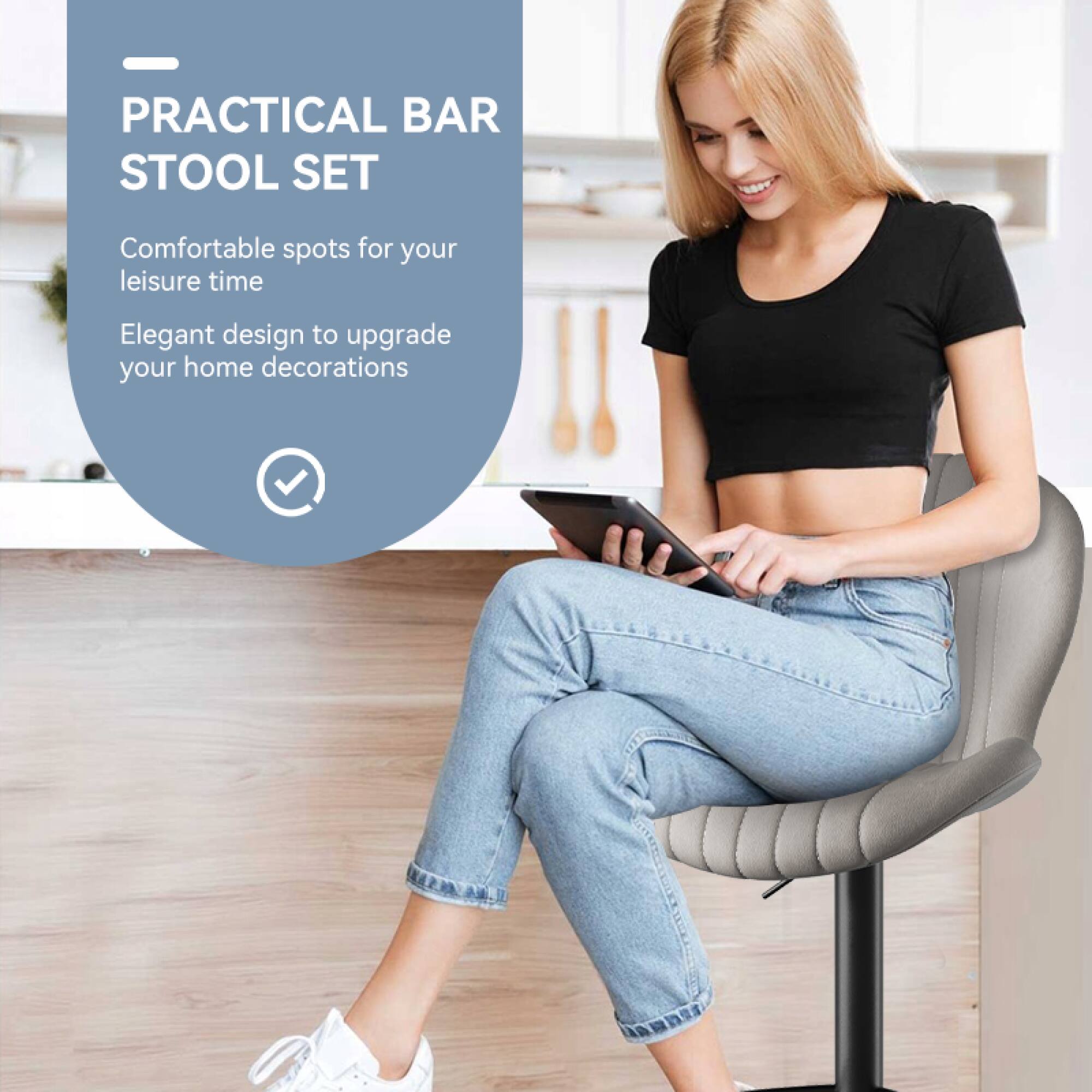PRACTICAL BAR STOOL SET

Comfortable spots for your leisure time

Elegant design to upgrade your home decorations