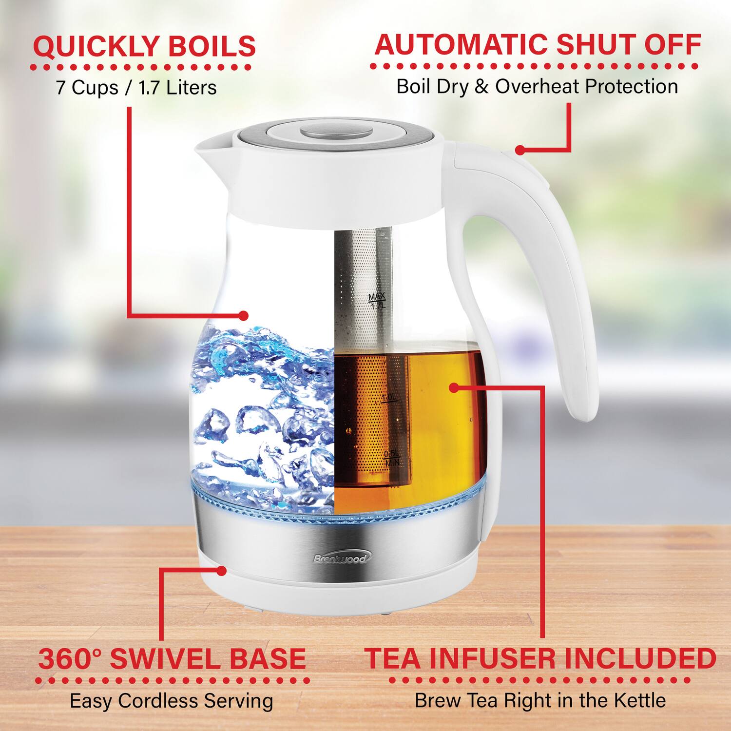 QUICKLY BOILS  
7 Cups / 1.7 Liters  

AUTOMATIC SHUT OFF  
Boil Dry & Overheat Protection  

360° SWIVEL BASE  
Easy Cordless Serving  

TEA INFUSER INCLUDED  
Brew Tea Right in the Kettle