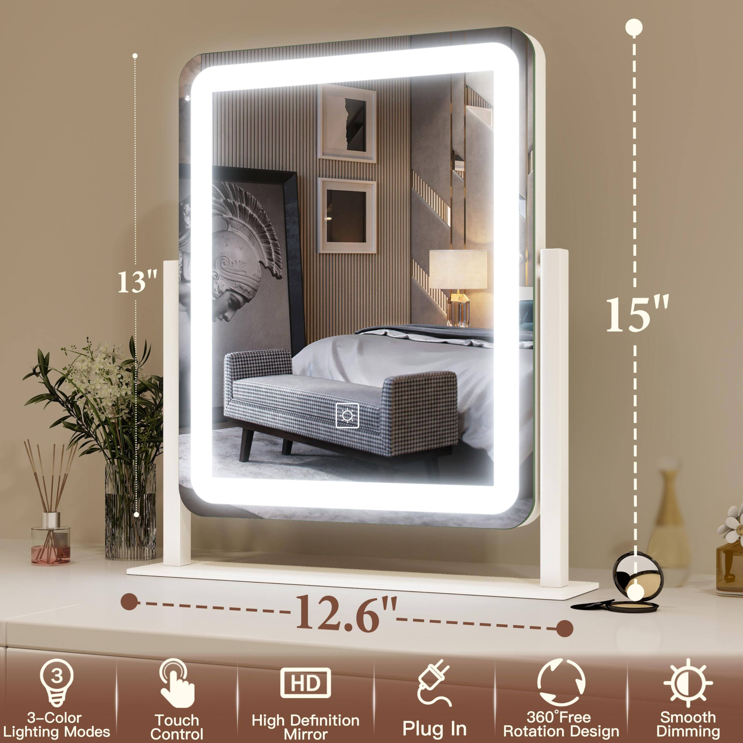 13" 15" 12.6"  
3 HD 3-Color Lighting Modes  
Touch Control  
High Definition Mirror  
Plug In  
360° Free Rotation Design  
Smooth Dimming