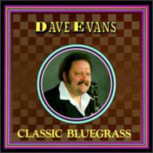 Dave Evans  
Classic Bluegrass