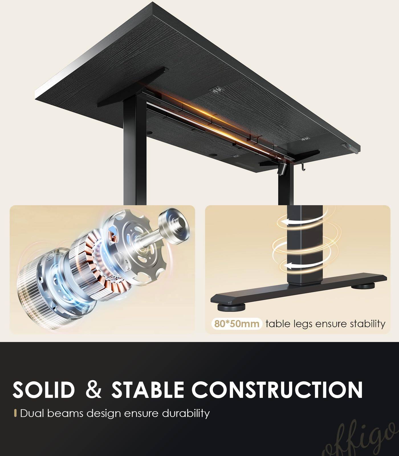80*50mm table legs ensure stability  
SOLID & STABLE CONSTRUCTION  
Dual beams design ensure durability