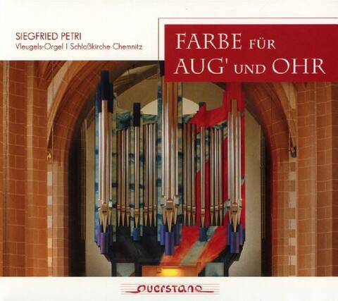 SIEGFRIED PETRI
Vleugels-Orgel | Schloßkirche Chemnitz
FARBE FÜR AUGE UND OHR
QUERSTAN