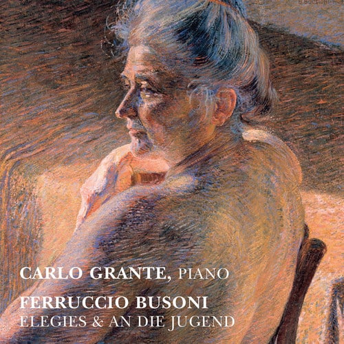 Busoni / Grante - Elegies & An Die Jugend  - COMPACT DISCS