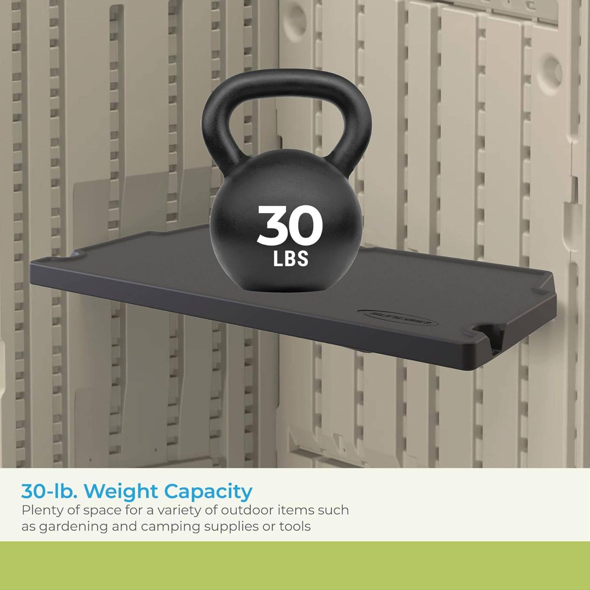 - C C 30 LBS 30-lb. Weight Capacity Plenty of space for a variety of outdoor items such as gardening and camping supplies or tools