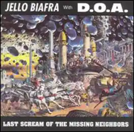Jello Biafra - Last Scream of the Missing Neighbors - VINYL LP