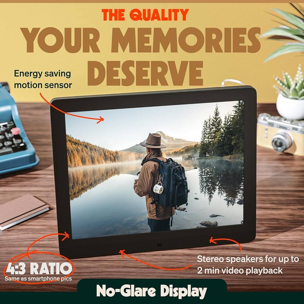 THE QUALITY YOUR MEMORIES DESERVE

- Energy saving motion sensor
- 4:3 RATIO (Same as smartphone pics)
- No-Glare Display
- Stereo speakers for up to 2 min video playback