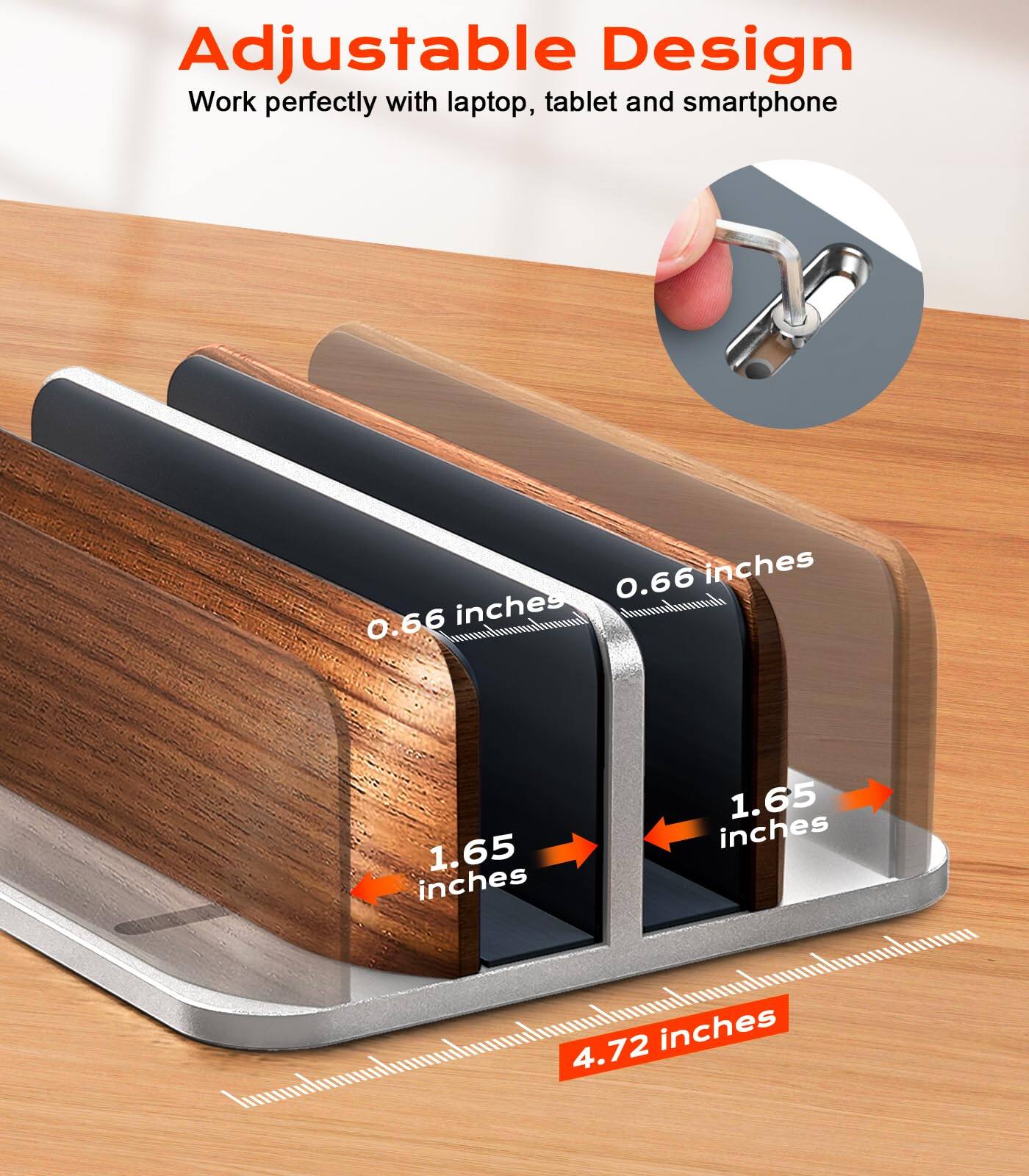 Adjustable Design  
Work perfectly with laptop, tablet and smartphone  

0.66 inches  
1.65 inches  
4.72 inches