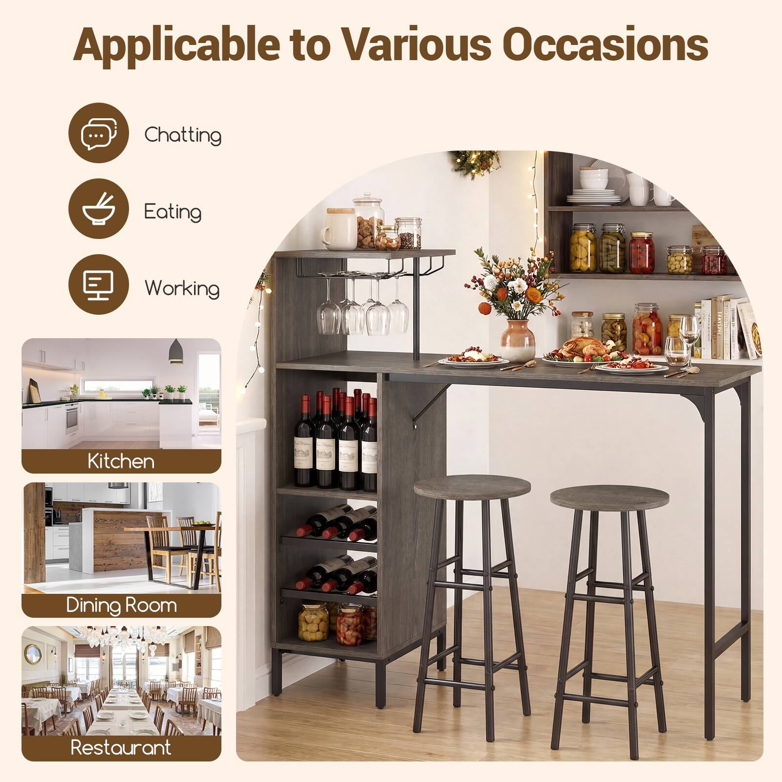 Applicable to Various Occasions

- Chatting
- Eating
- Working
- Kitchen
- Dining Room
- Restaurant