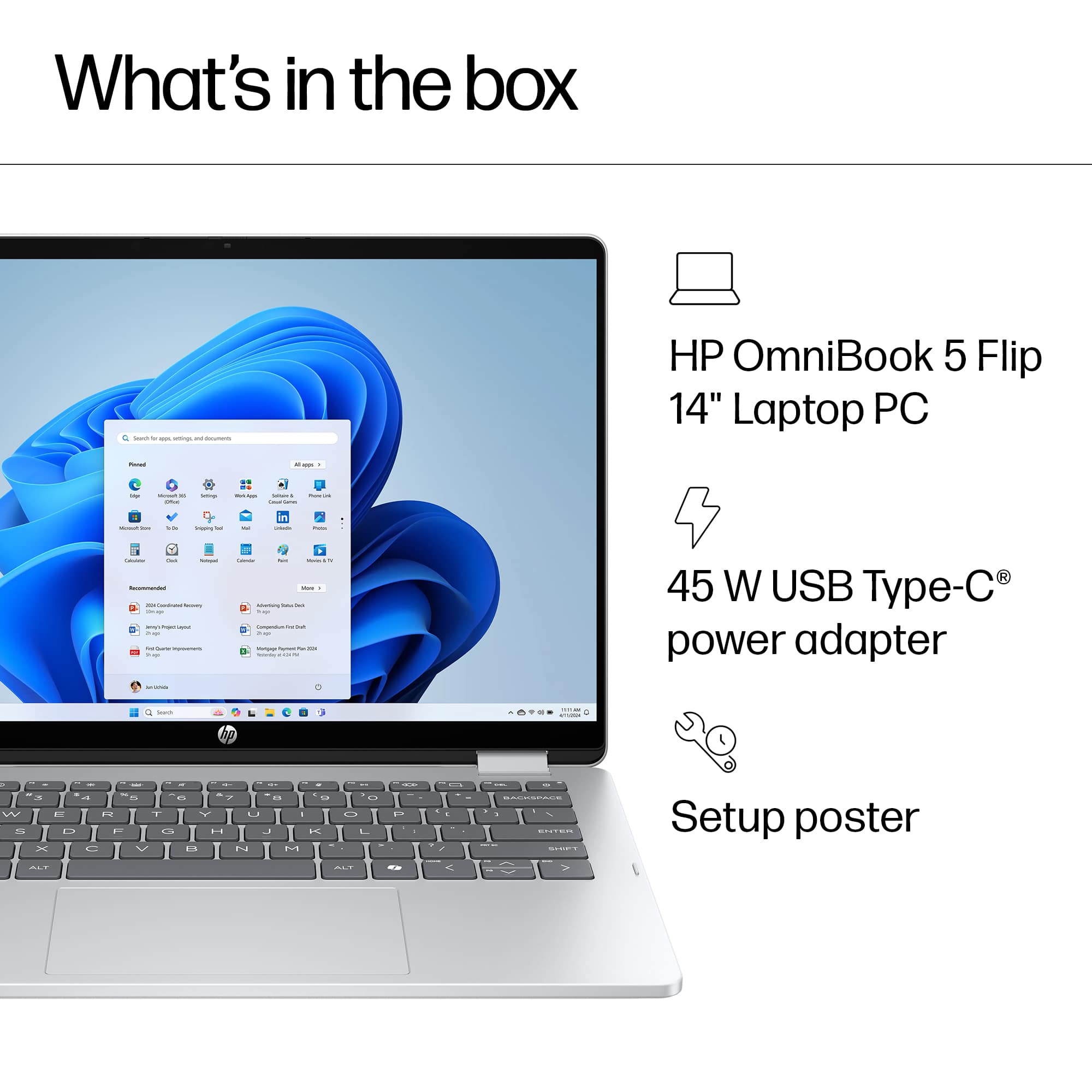 What's in the box:
* HP OmniBook 5 Flip 14" Laptop PC
* 45 W USB Type-C power adapter
* Setup poster