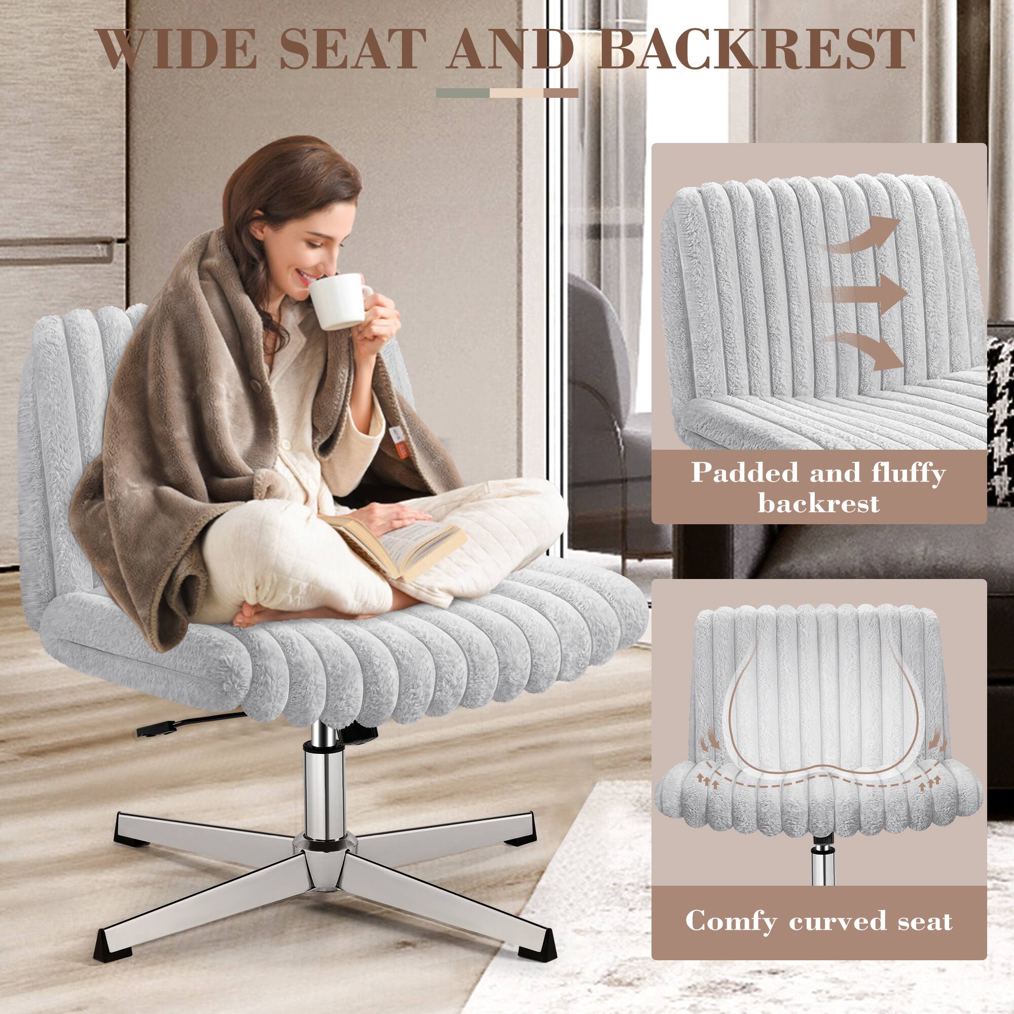 WIDE SEAT AND BACKREST

Padded and fluffy backrest

Comfy curved seat