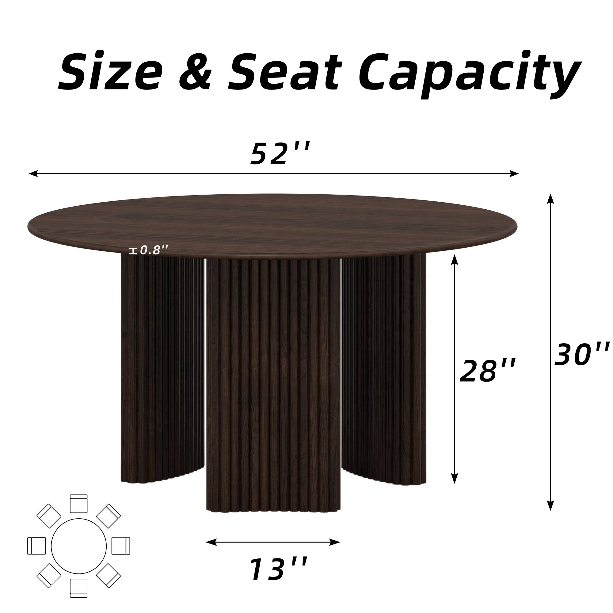 Size & Seat Capacity

- Diameter: 52"
- Height: 30"
- Tabletop Thickness: 0.8"
- Leg Width: 28"
- Seat Capacity: 13"