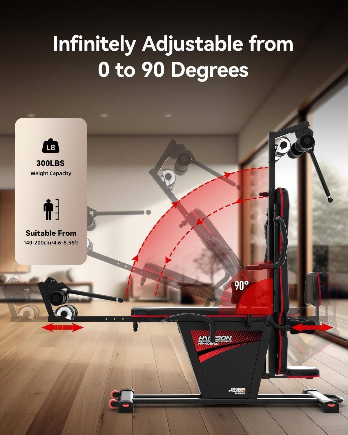 Infinitely Adjustable from 0 to 90 Degrees

LB
300LBS Weight Capacity
Suitable From 140-200cm/4.6-6.56ft

HAI SON HR-408Plus
DESIGNED BY HARRISON EXPERIENCE