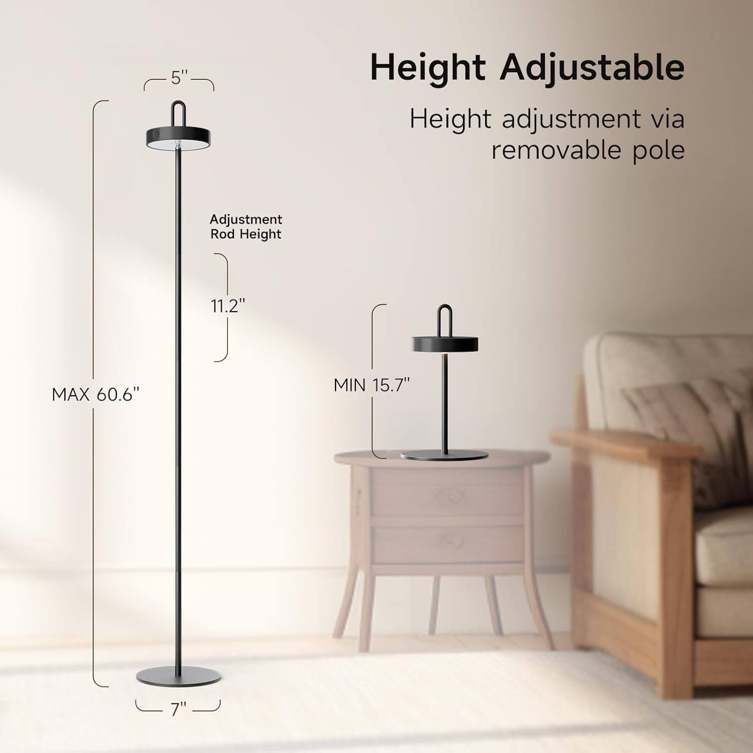 Height Adjustable  
Height adjustment via removable pole  

Adjustment Rod Height  
MAX 60.6"  
MIN 15.7"  
5"