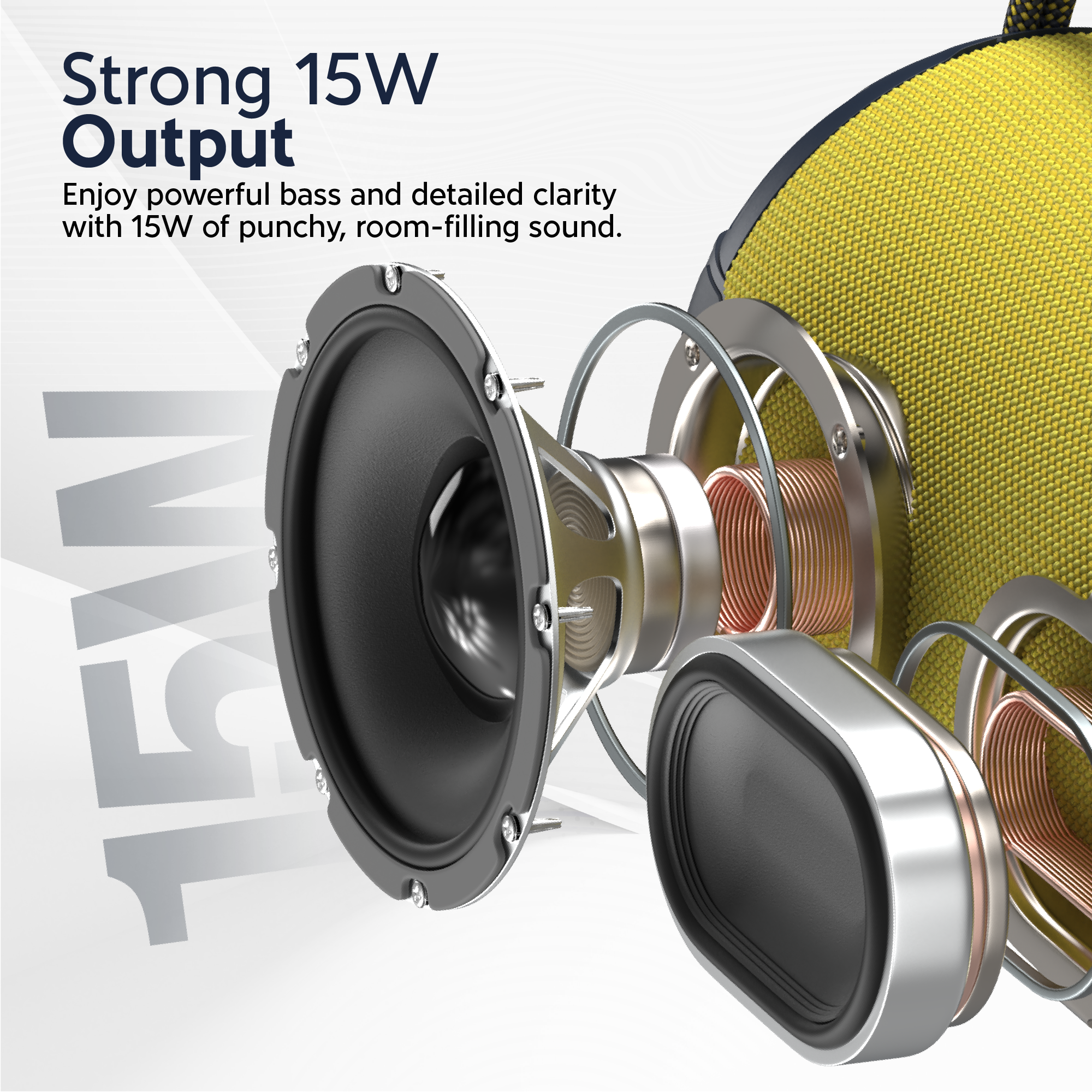 Strong 15W Output

Enjoy powerful bass and detailed clarity with 15W of punchy, room-filling sound.