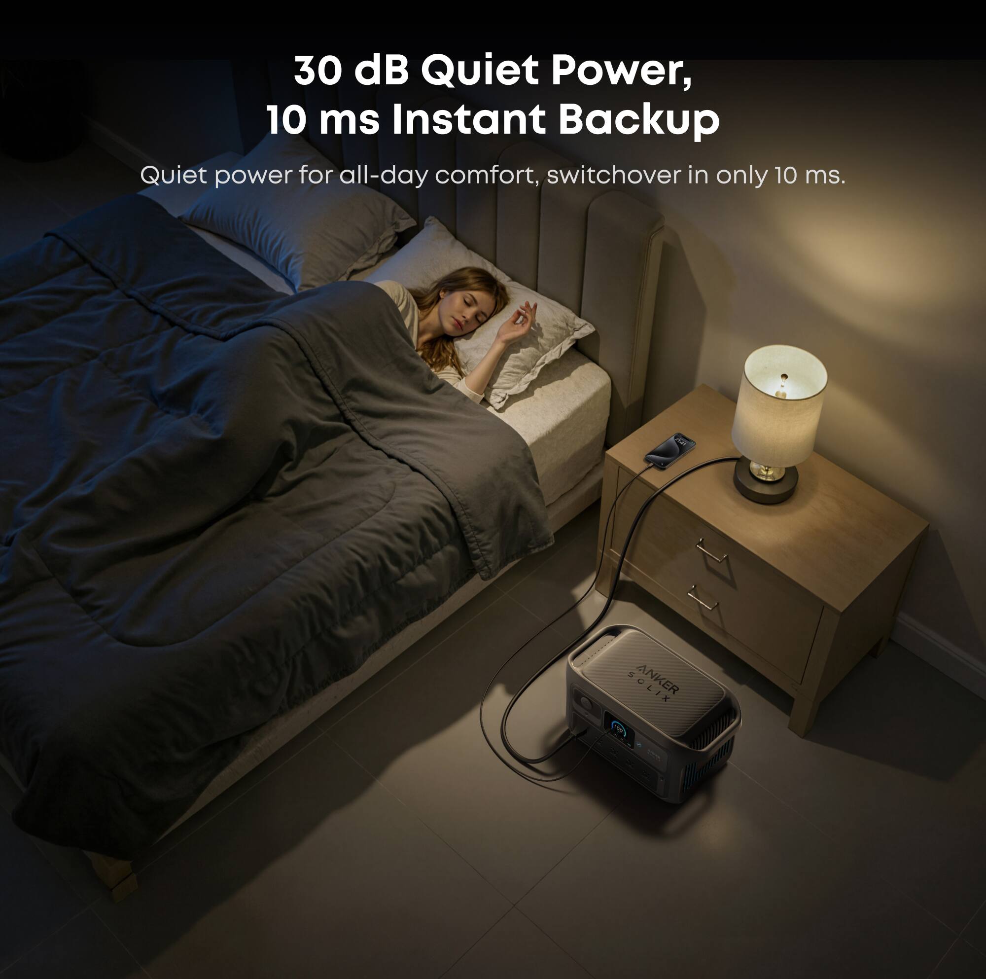 30 dB Quiet Power, 10 ms Instant Backup

Quiet power for all-day comfort, switchover in only 10 ms.