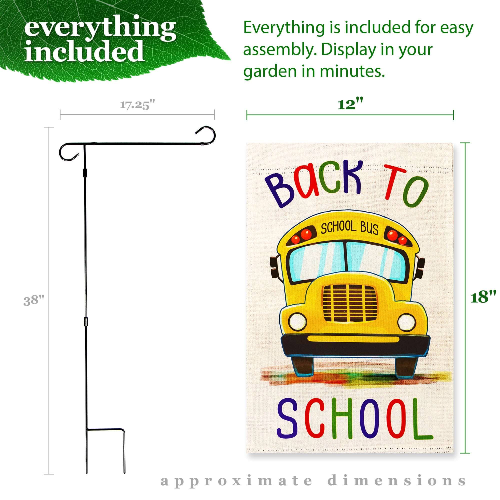 Everything is included for easy assembly. Display in your garden in minutes.

17.25" 12" BK TO SCHOOL BUS 38" 18" SCHOOL

approximate dimensions