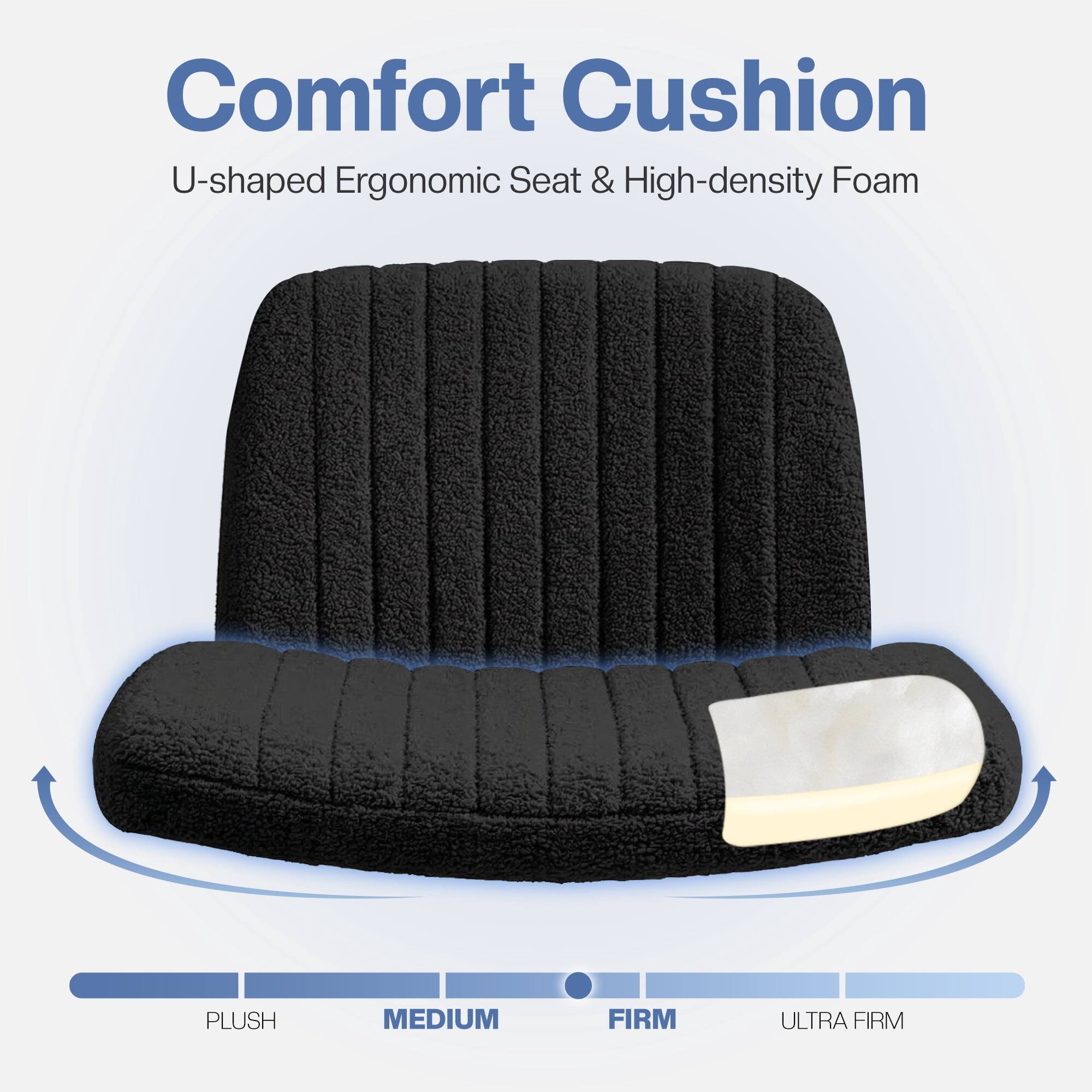 Comfort Cushion  
U-shaped Ergonomic Seat & High-density Foam  

PLUSH  
MEDIUM  
FIRM  
ULTRA FIRM