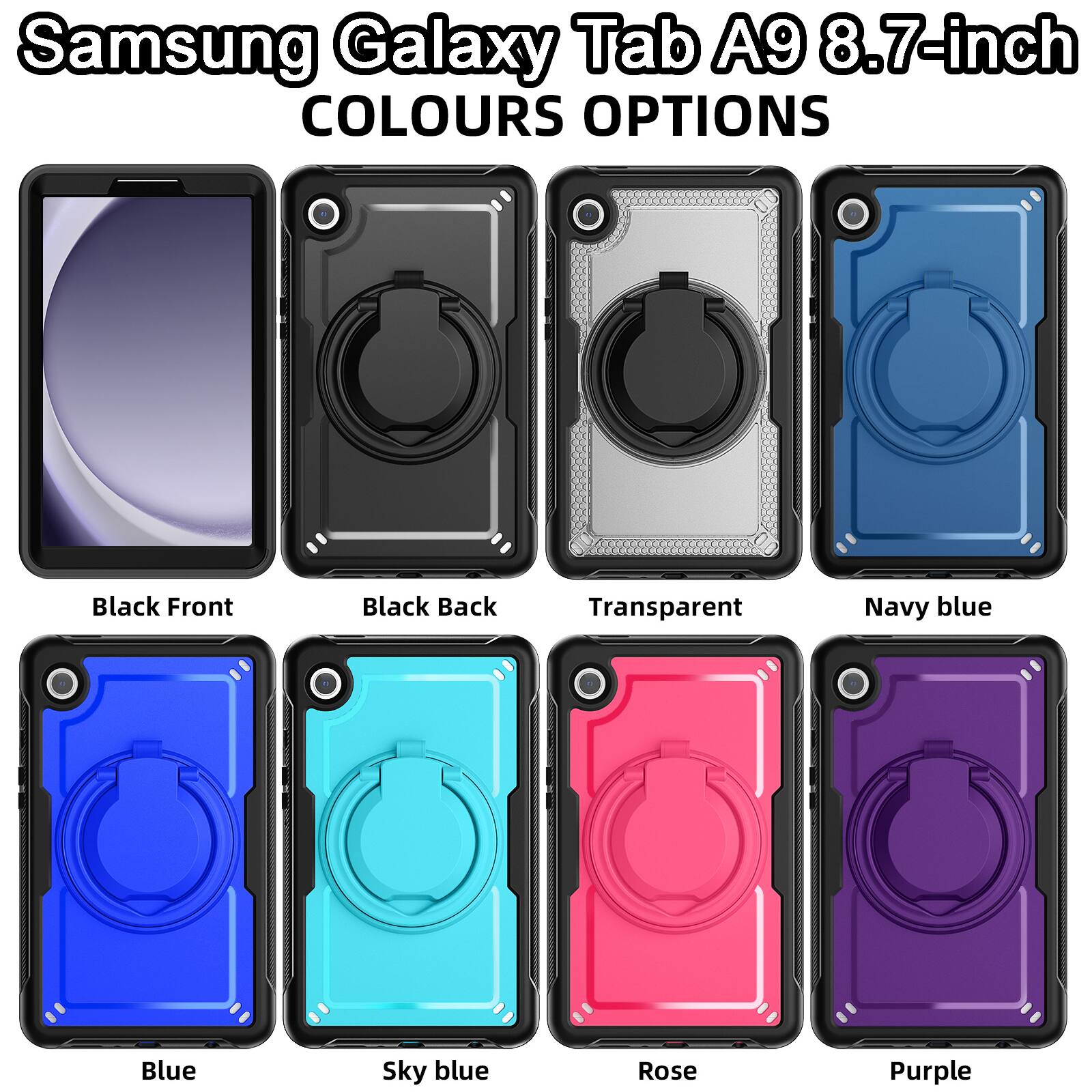 Samsung Galaxy Tab A9 8.7-inch COLOURS OPTIONS

- Black Front
- Black Back
- Transparent
- Navy blue
- Blue
- Sky blue
- Rose
- Purple