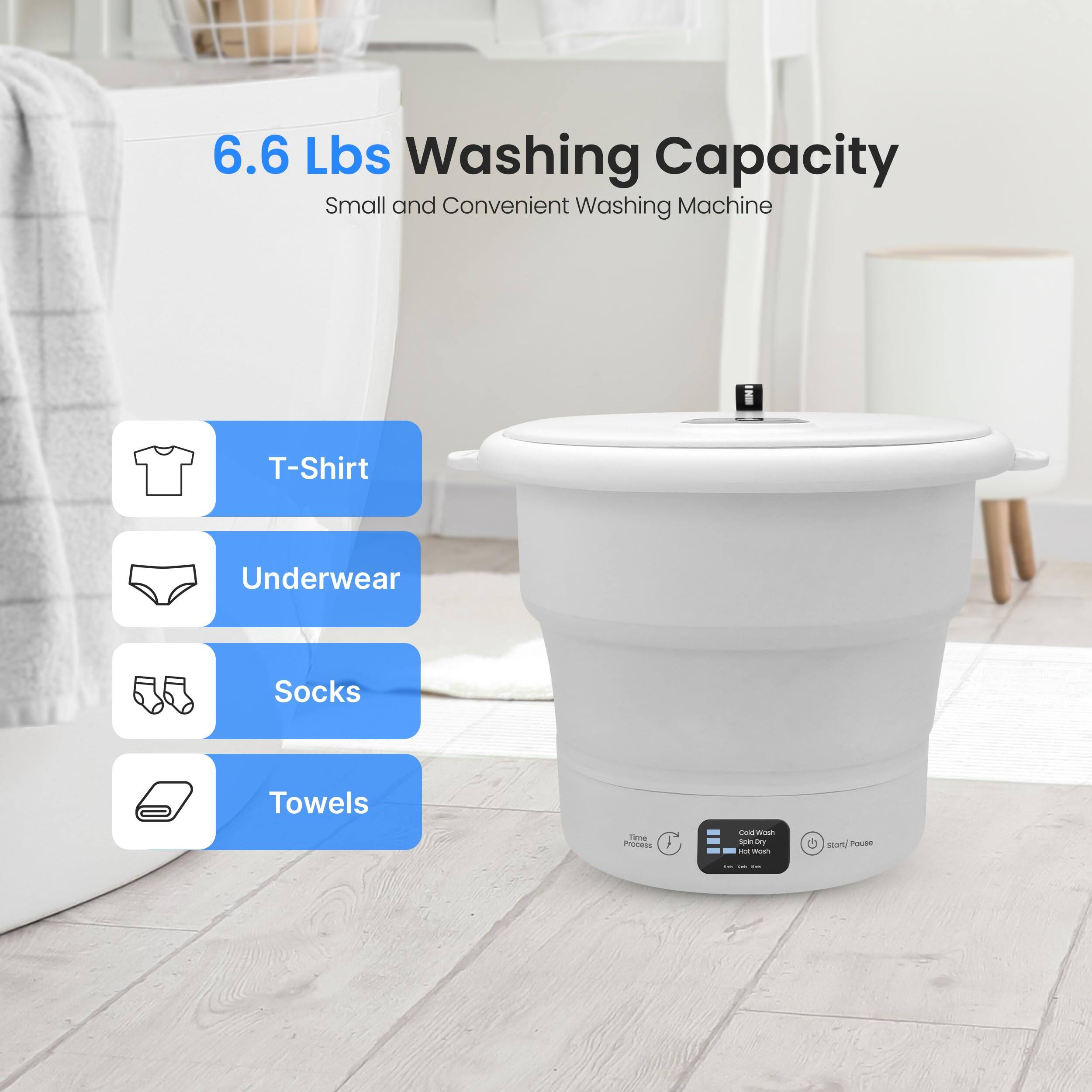 6.6 Lbs Washing Capacity  
Small and Convenient Washing Machine  

- T-Shirt  
- Underwear  
- Socks  
- Towels  

Cold Wash  
Spin Dry  
Start/Pause