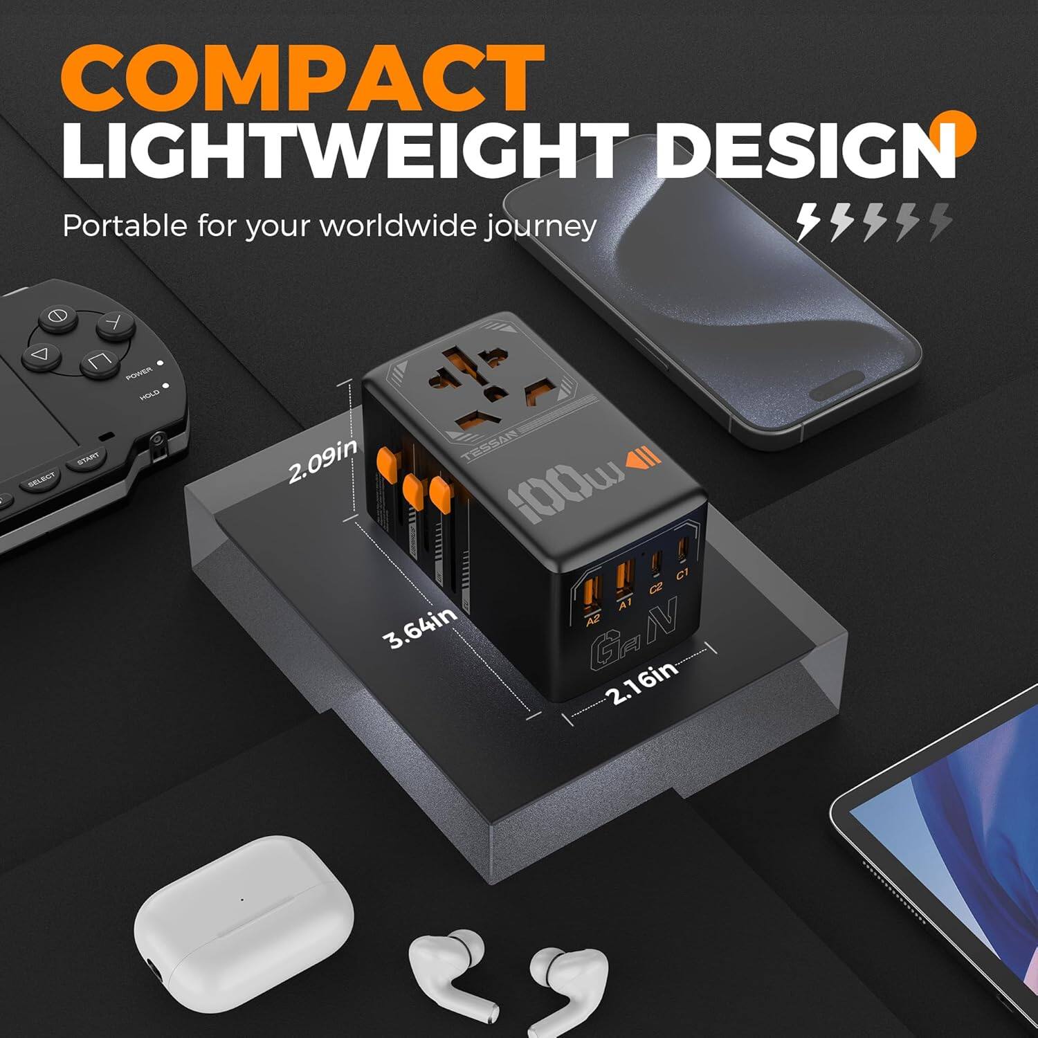 COMPACT LIGHTWEIGHT DESIGN  
Portable for your worldwide journey  

2.09in  
3.64in  
2.16in