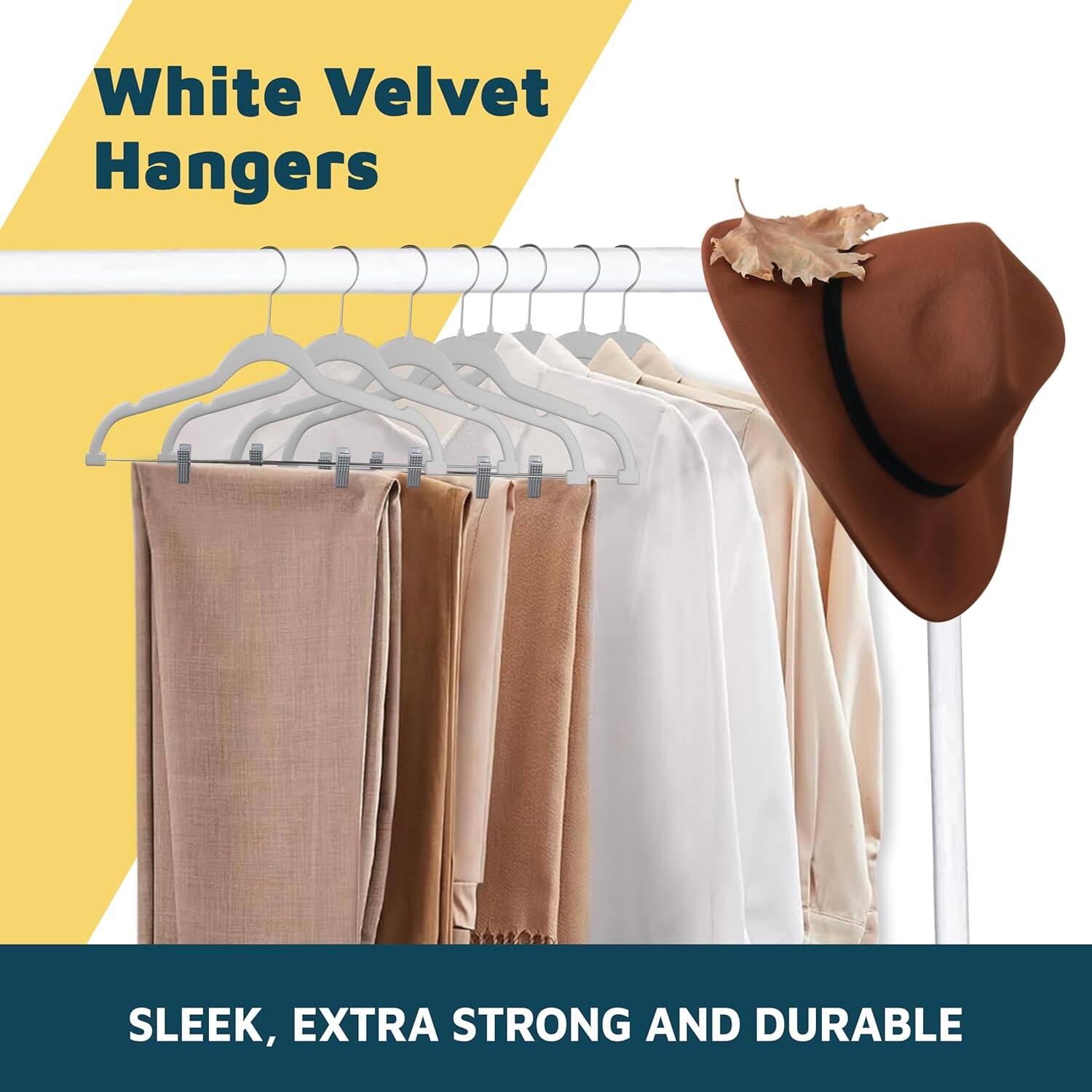 White Velvet Hangers
SLEEK, EXTRA STRONG AND DURABLE