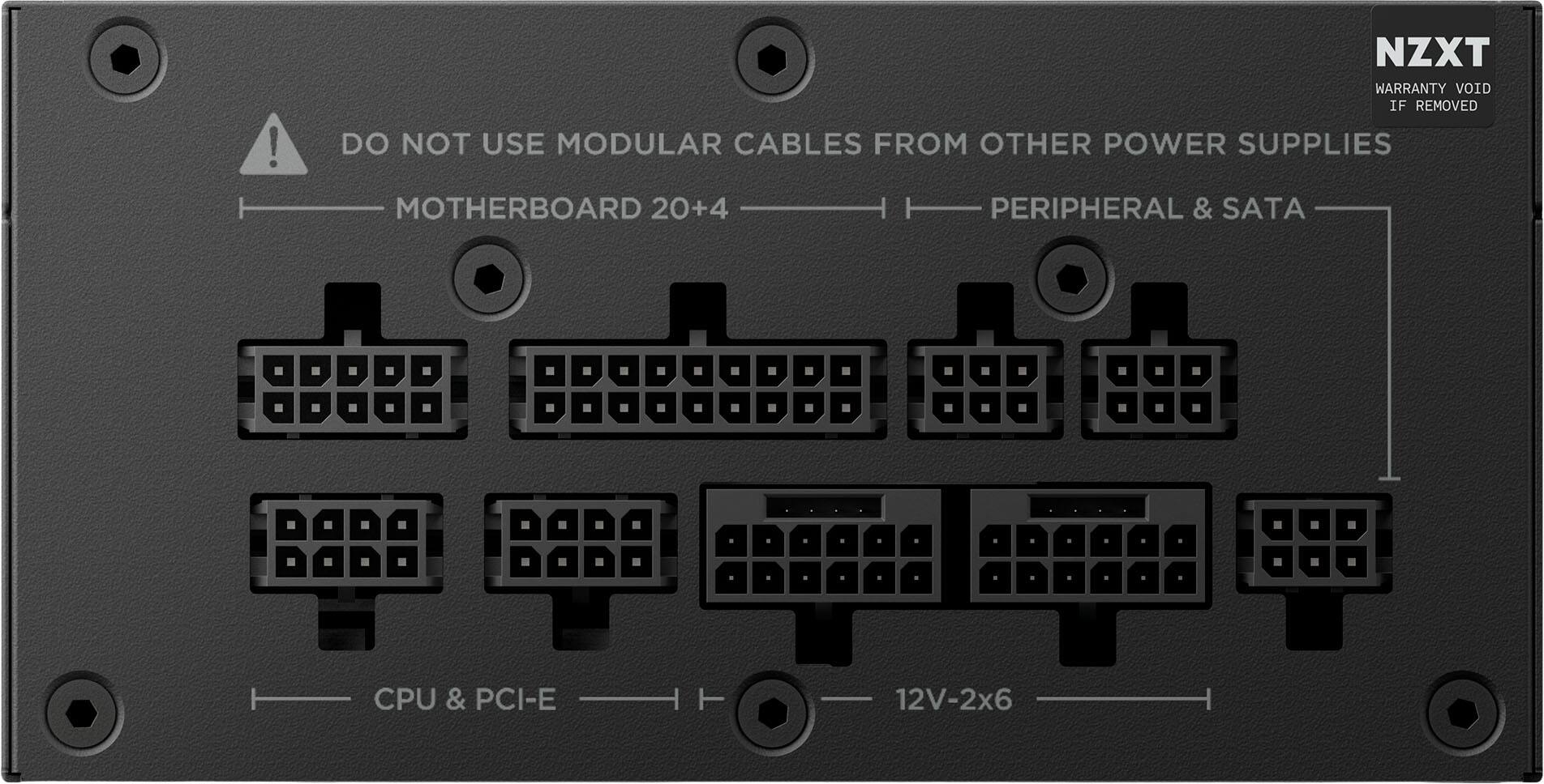 NZXT  
WARRANTY VOID IF REMOVED  

DO NOT USE MODULAR CABLES FROM OTHER POWER SUPPLIES  

MOTHERBOARD 20+4  
PERIPHERAL & SATA  
CPU & PCI-E  
12V-2x6